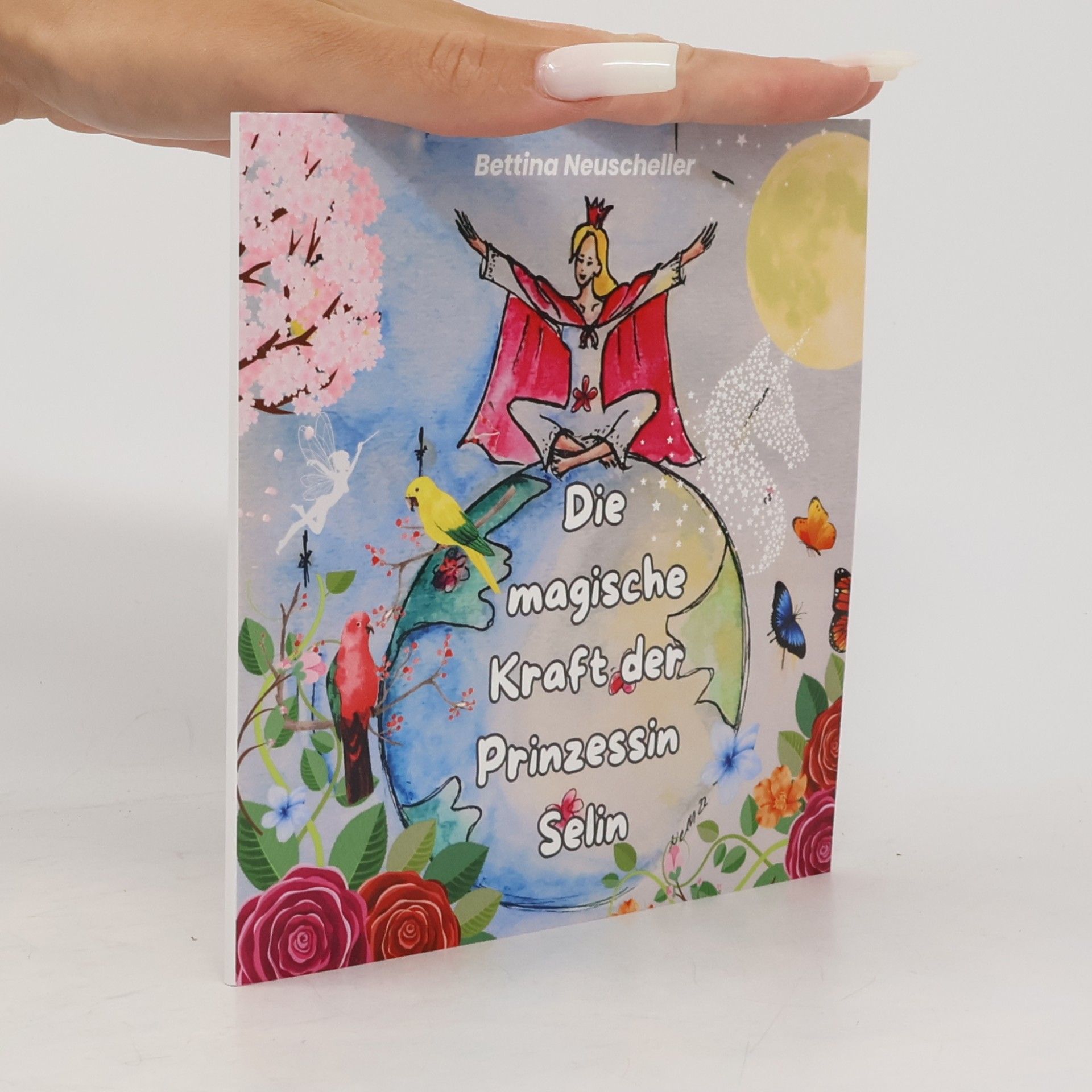 Bettina Neuscheller Die magische Kraft der Prinzessin Selin