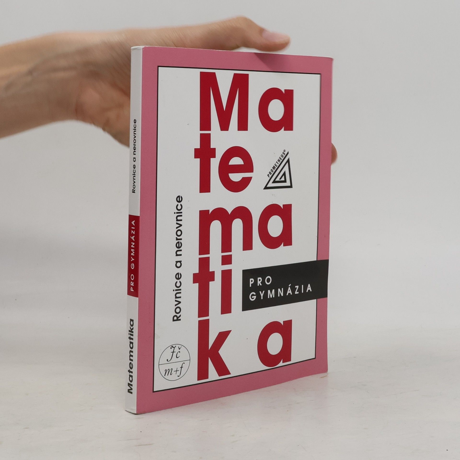 Leo Boček Matematika pro gymnázia. Rovnice a nerovnice