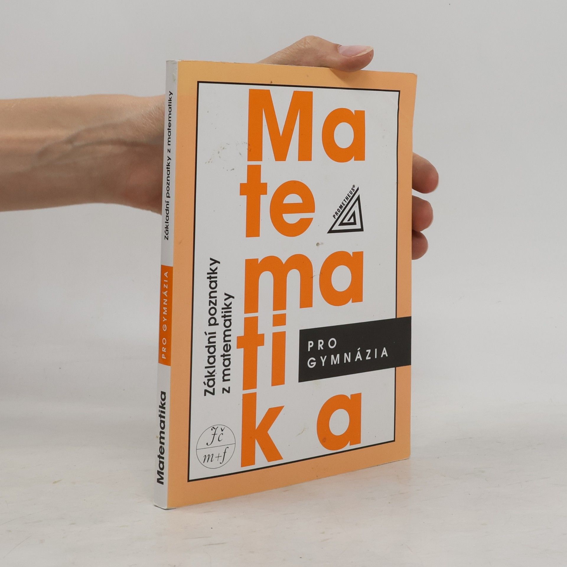 Emil Calda Matematika pro gymnázia. Základní poznatky z matematiky