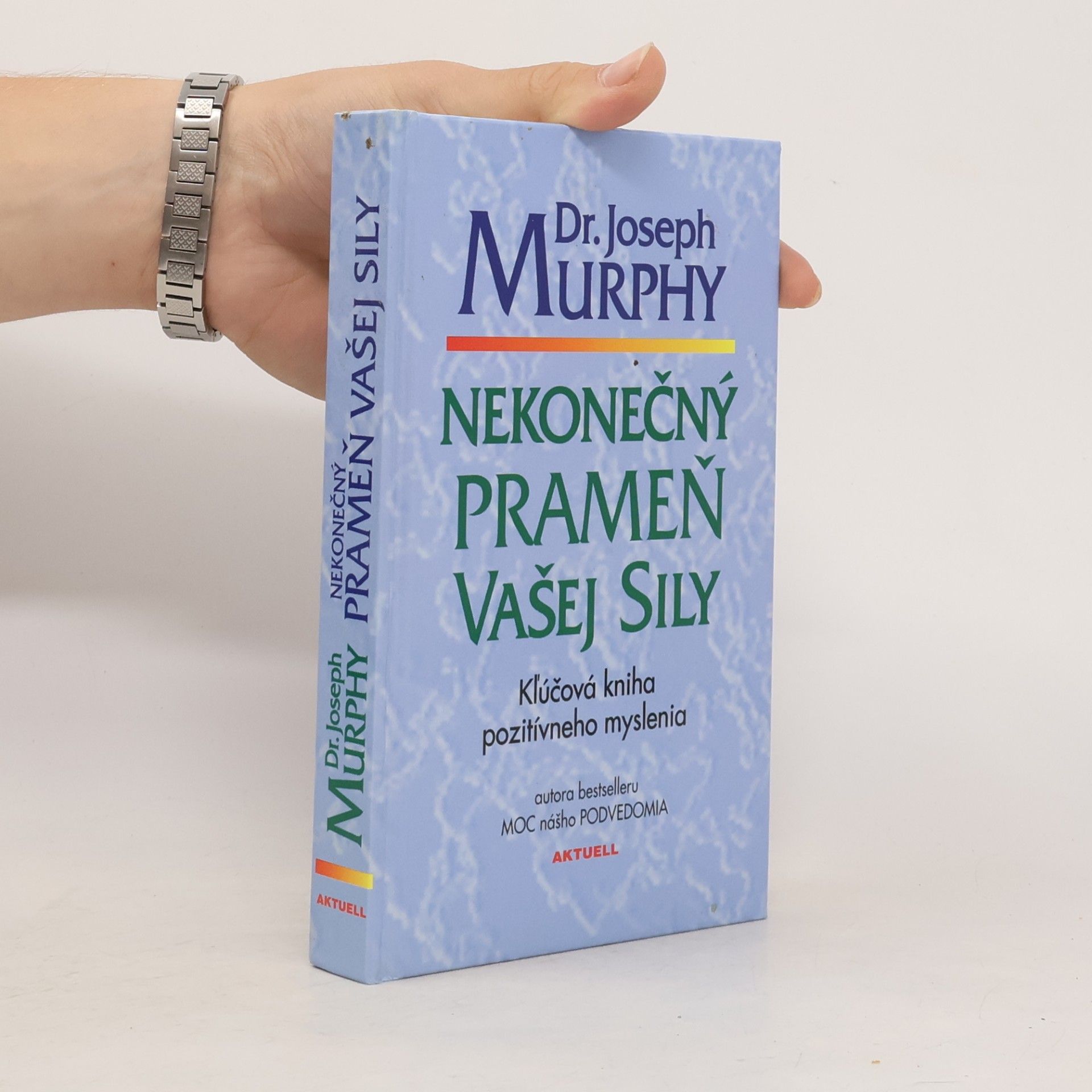 Joseph Murphy Nekonečný prameň vašej sily