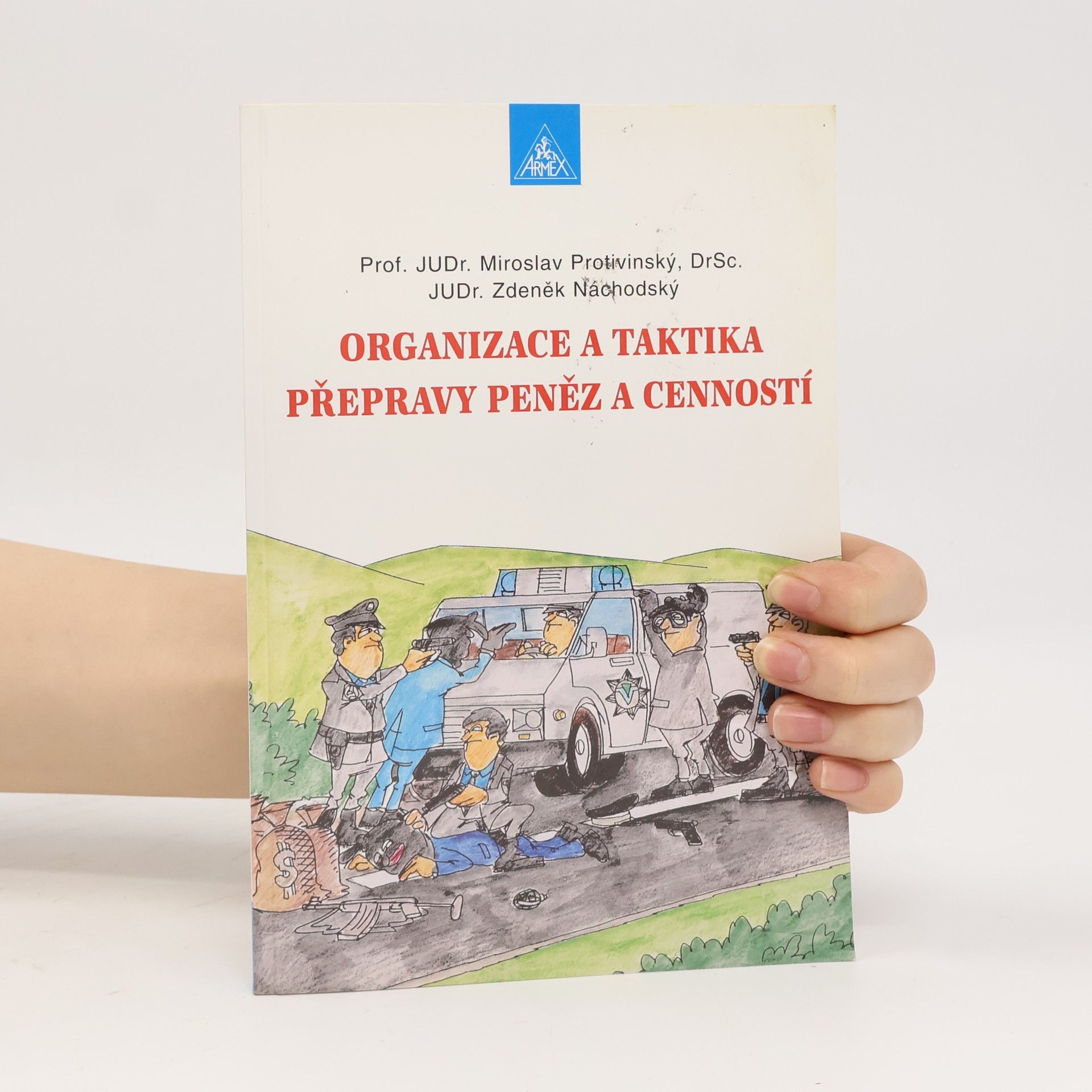 Miroslav Protivinský Organizace a taktika přepravy peněz a cenností
