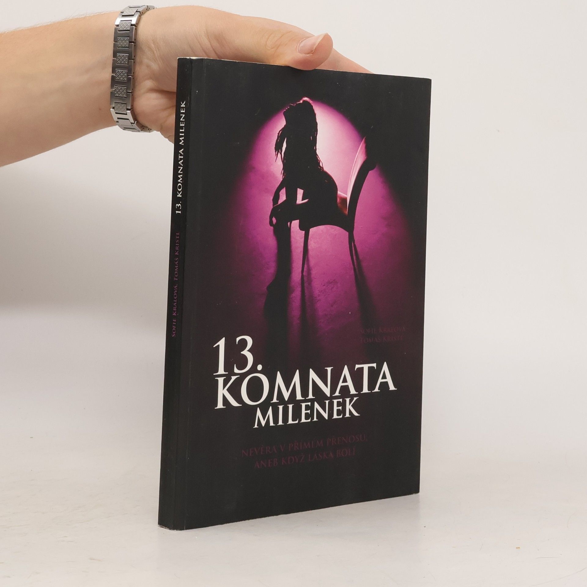 13. komnata milenek. Nevěra v přímém přenosu, aneb když láska bolí