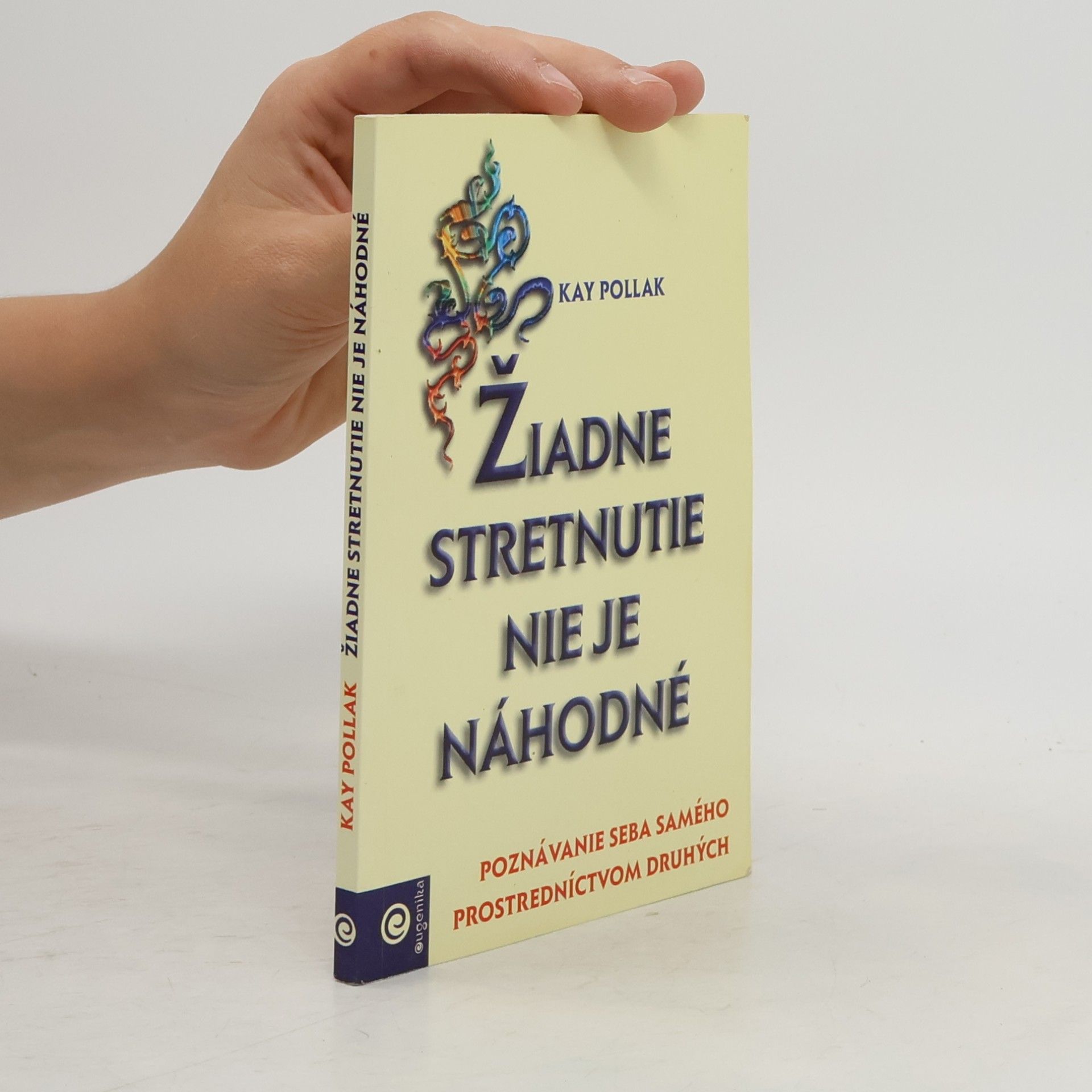 Kay Pollak Žiadne stretnutie nie je náhodné