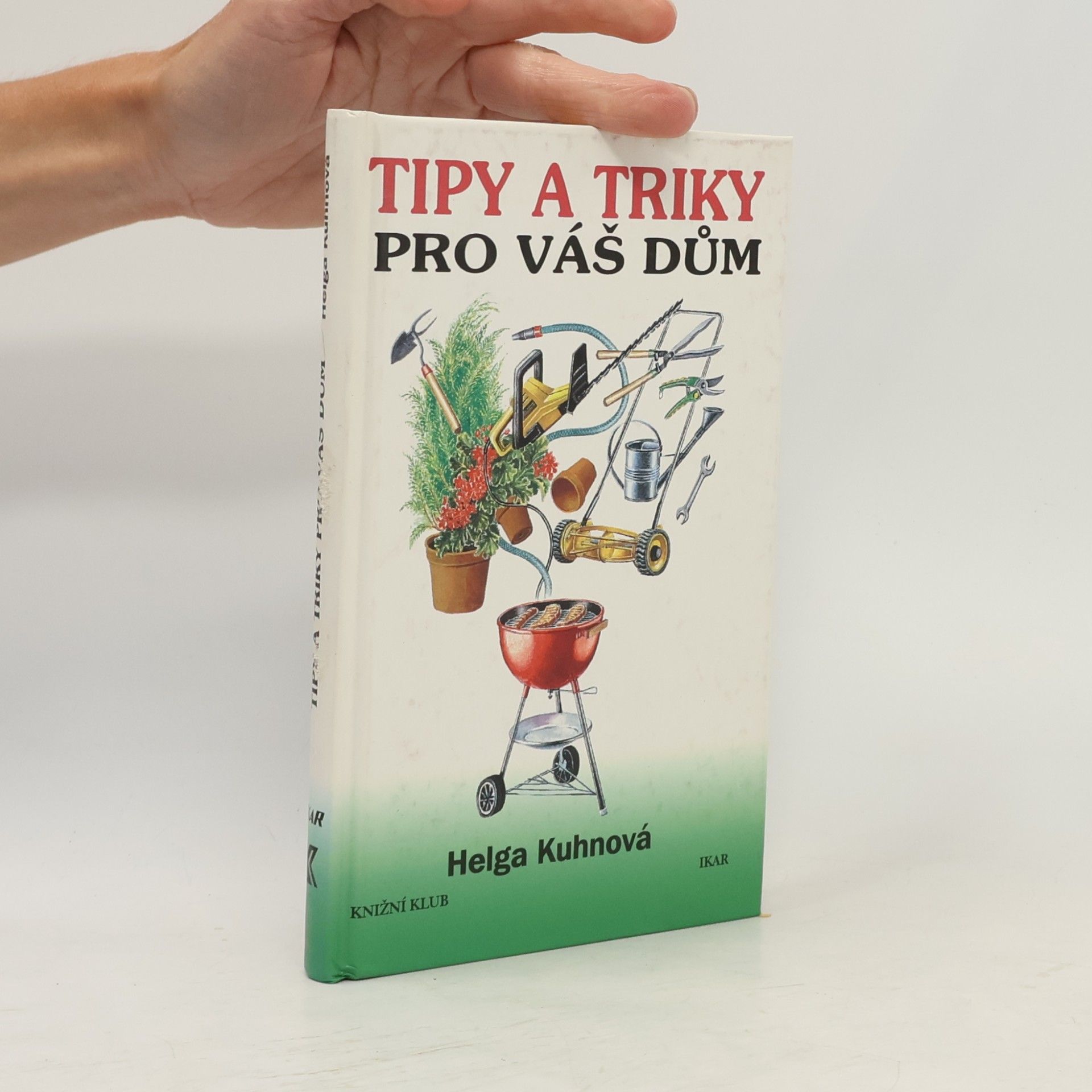 Helga Kuhn Tipy a triky pro váš dům
