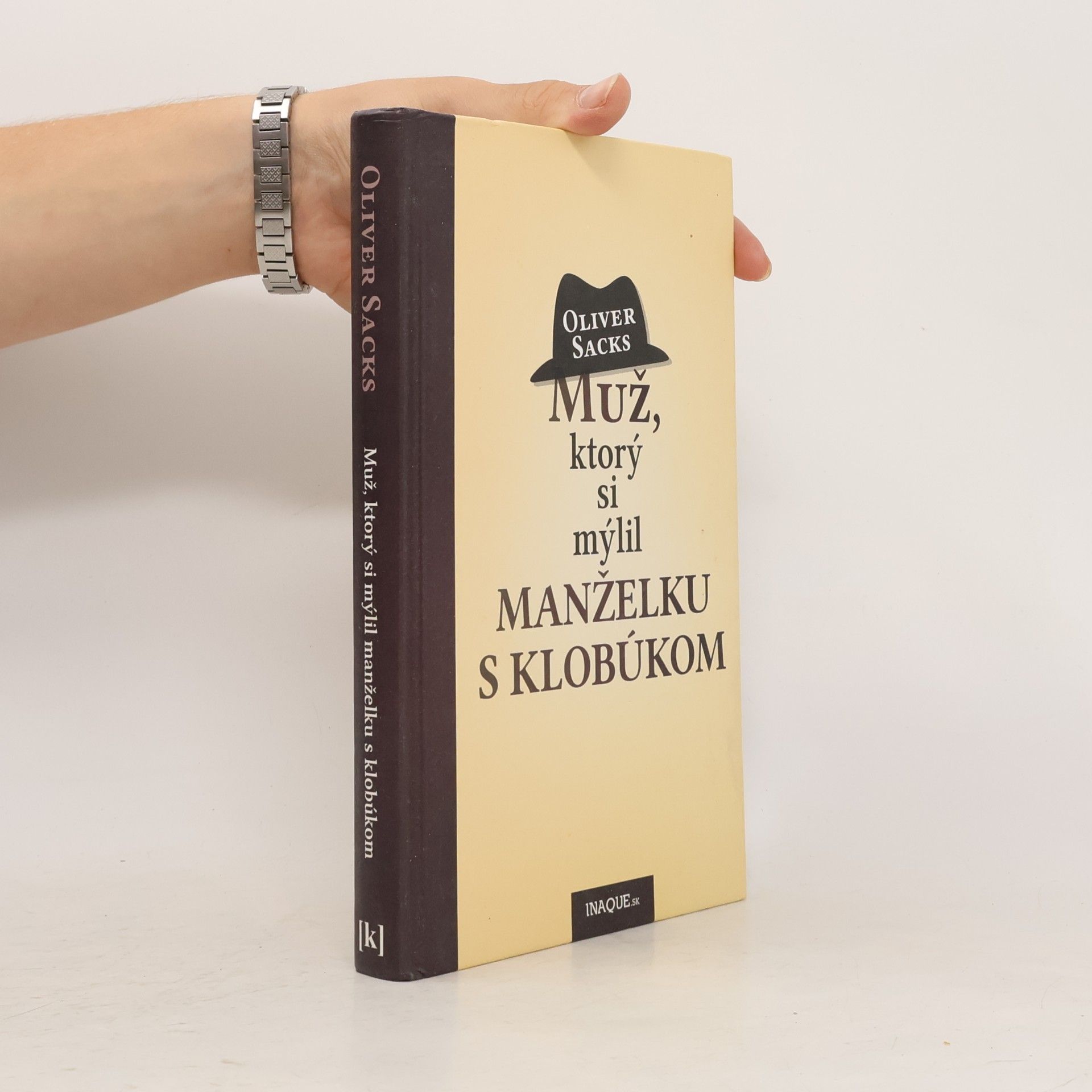 Oliver Sacks Muž, ktorý si mýlil manželku s klobúkom