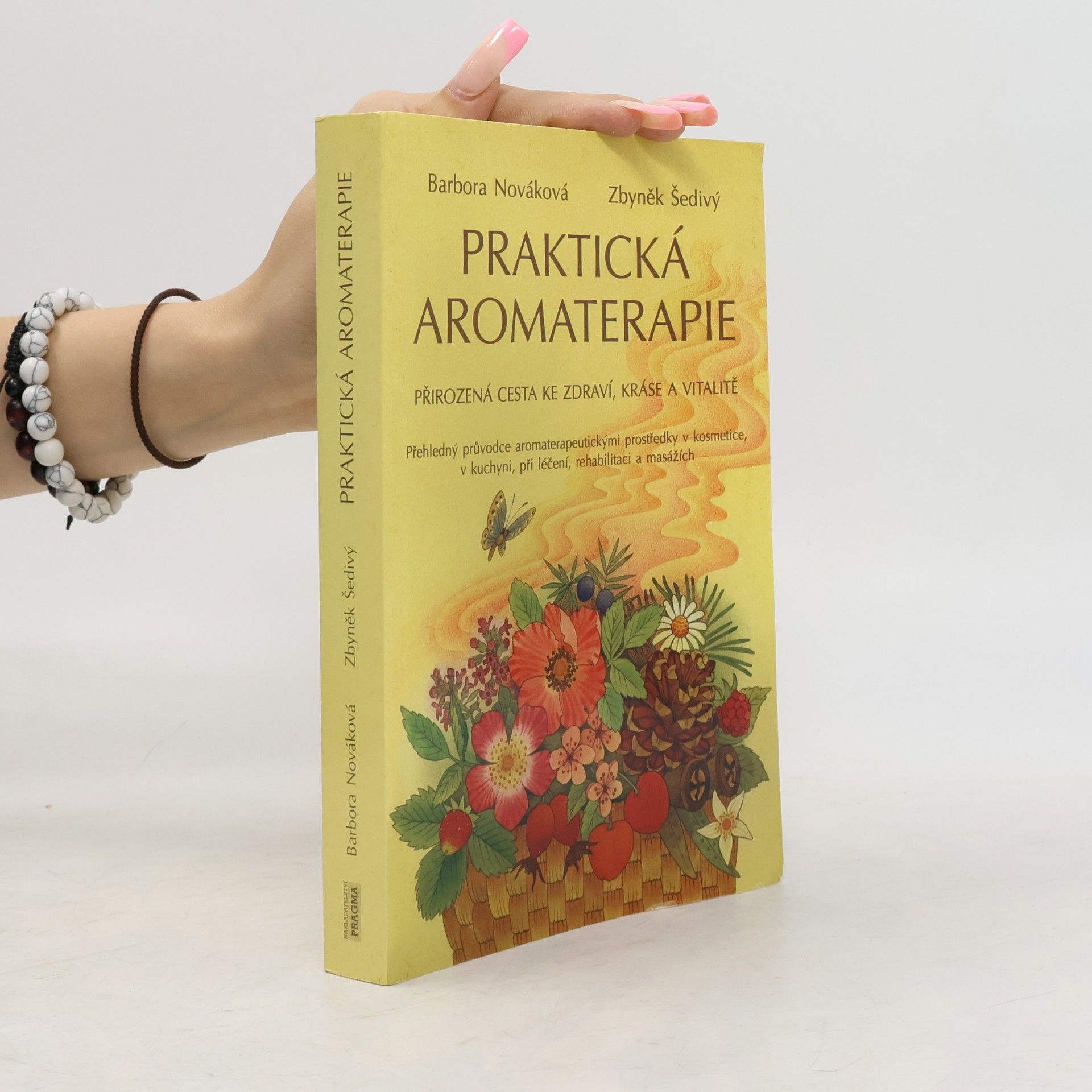 Praktická aromaterapie: Přirozená cesta ke zdraví, kráse a vitalitě