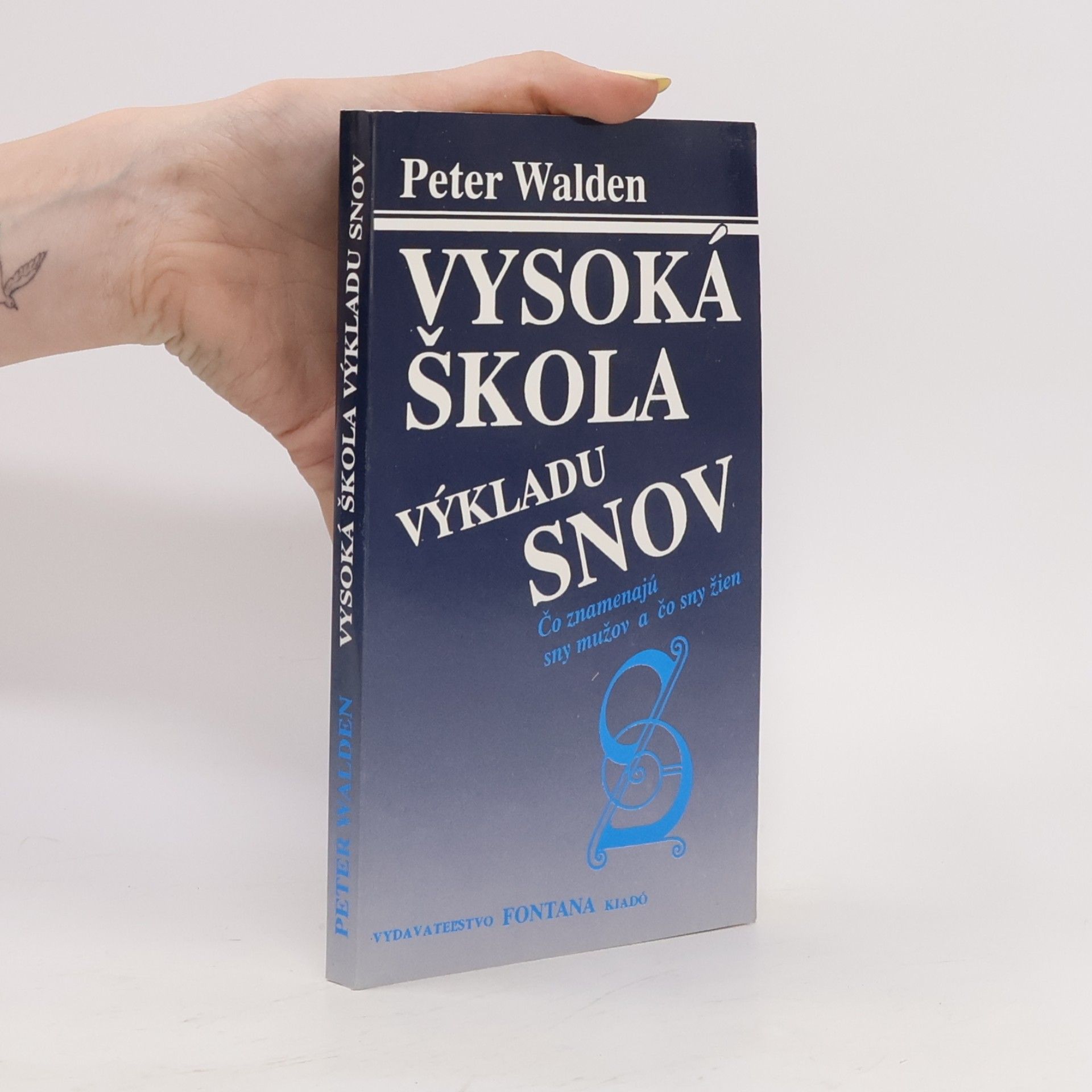 Peter Walden Vysoká škola výkladu snov : Čo znamenajú sny mužov a čo sny žien