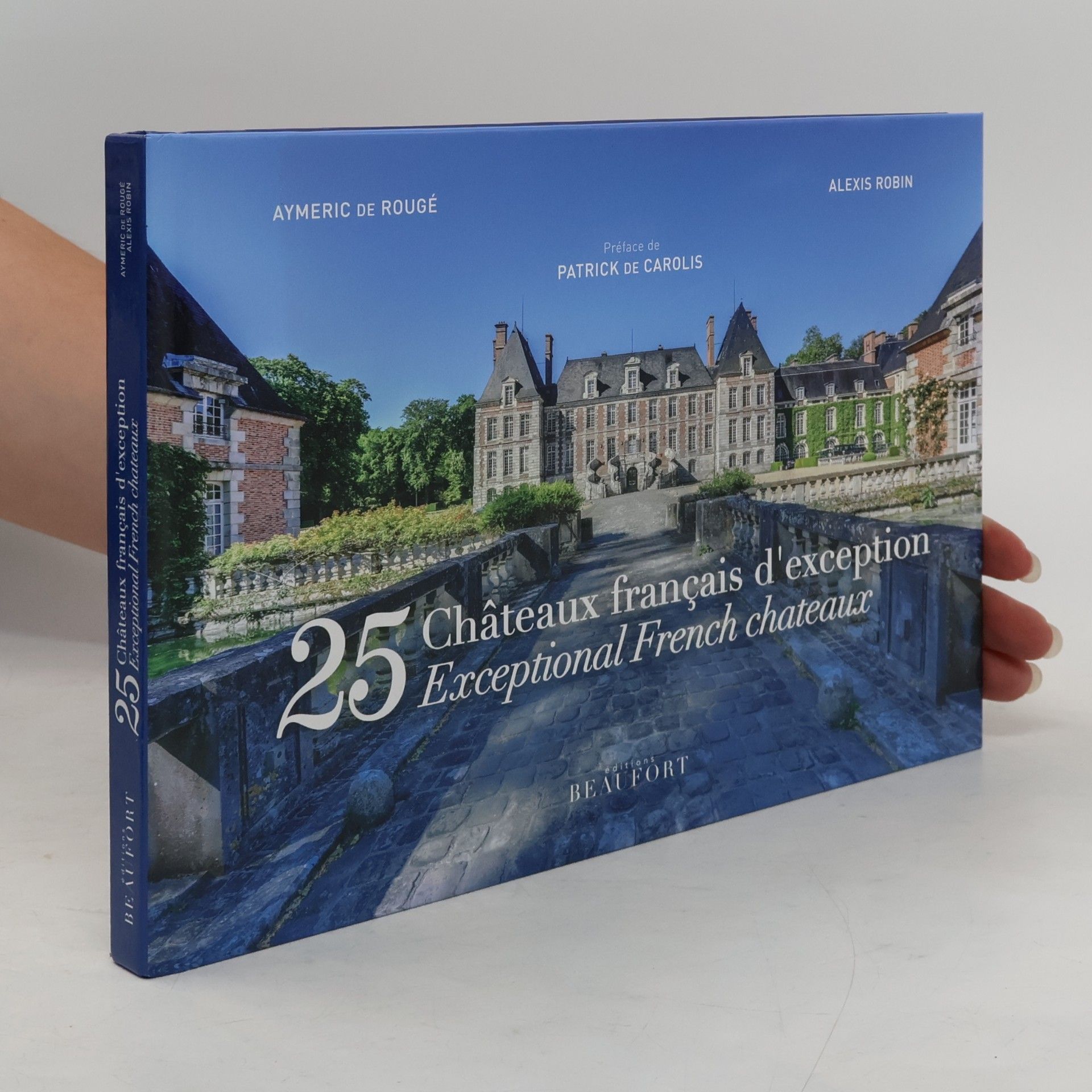 Alexis Robin 25 Châteaux français d'exception / Exceptional French Chateaux