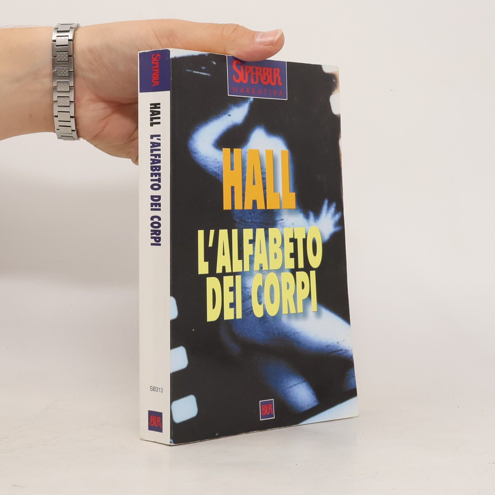 James Wilson Hall Superbur - 313: L'alfabeto dei corpi