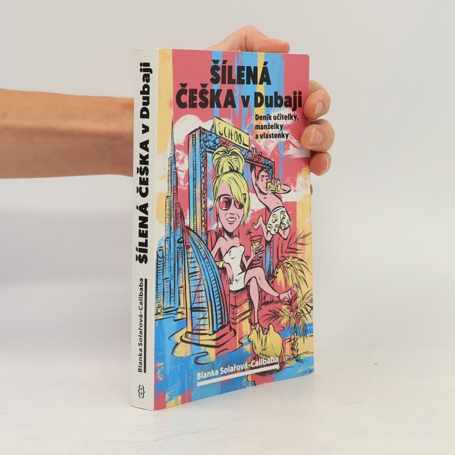 Blanka Solařová Calibaba Šílená Češka v Dubaji: Deník učitelky, manželky a vlastenky