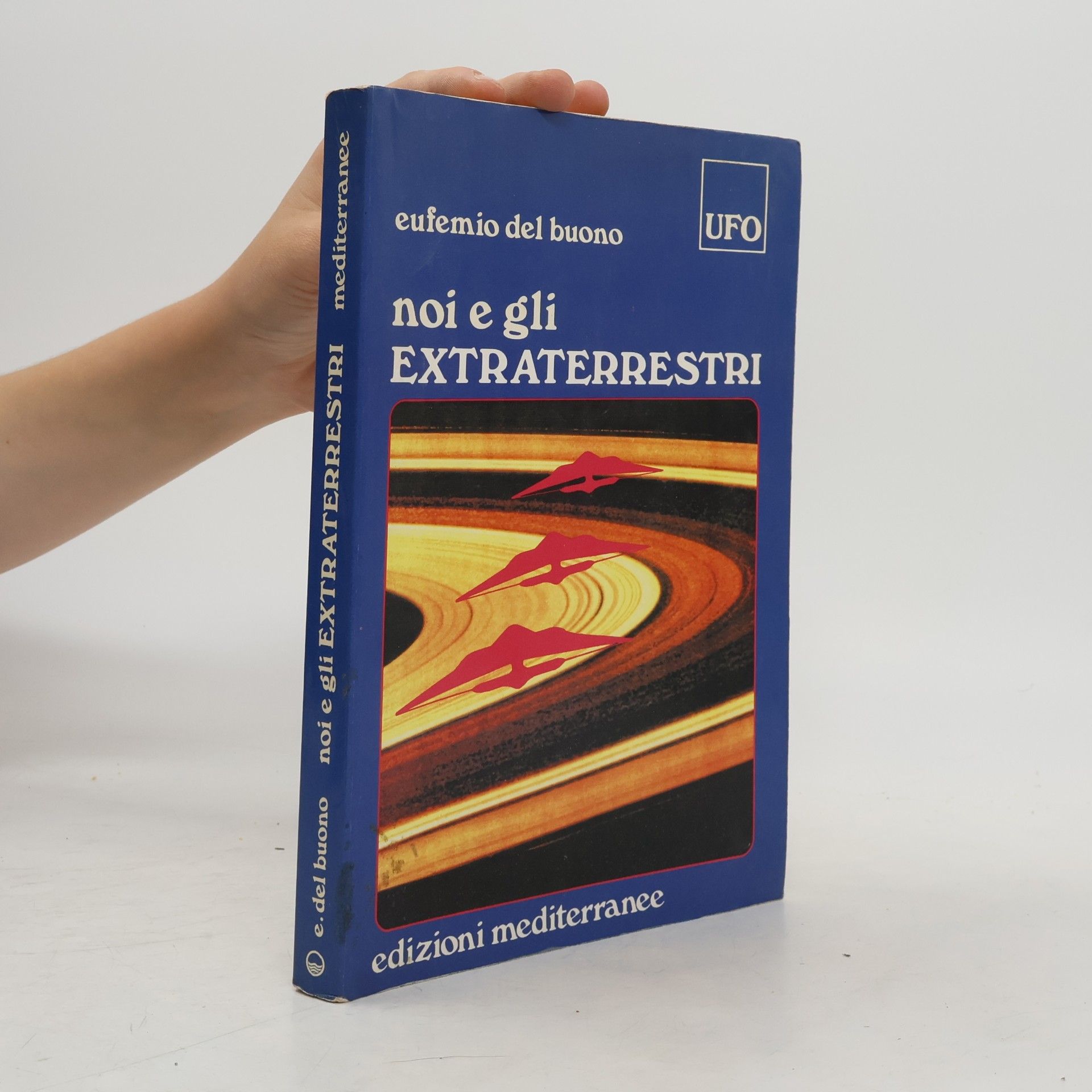 Eufemio Del Buono Ufologia: Noi e gli extraterrestri