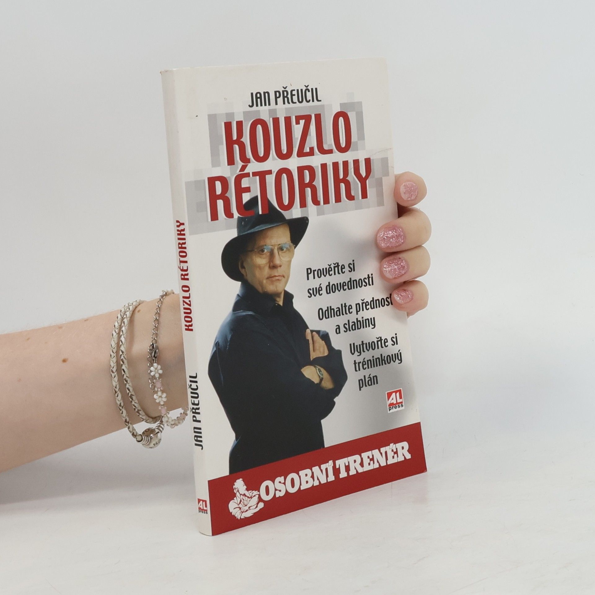 Kouzlo rétoriky. Prověřte si své dovednosti, odhalte přednosti a slabiny, vytvořte si tréninkový plán