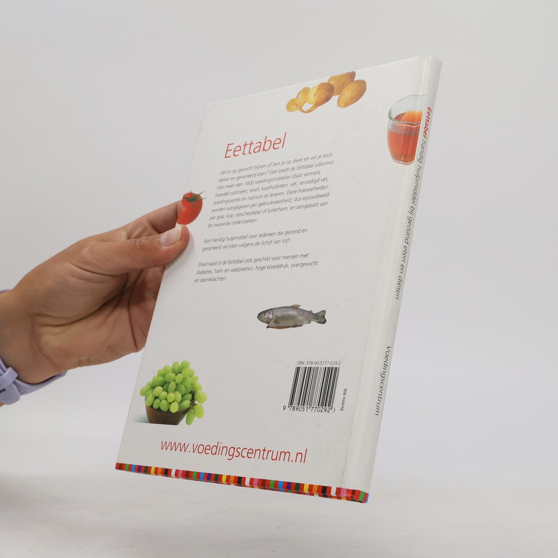 Eettabel; handig hulpmiddel bij gezond eten en diëten - Vernieuwd! Van meer dan 1600 producten
