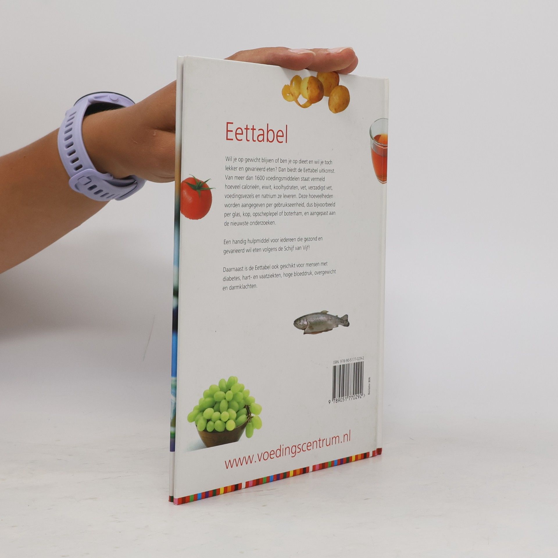 Eettabel; handig hulpmiddel bij gezond eten en diëten - Vernieuwd! Van meer dan 1600 producten