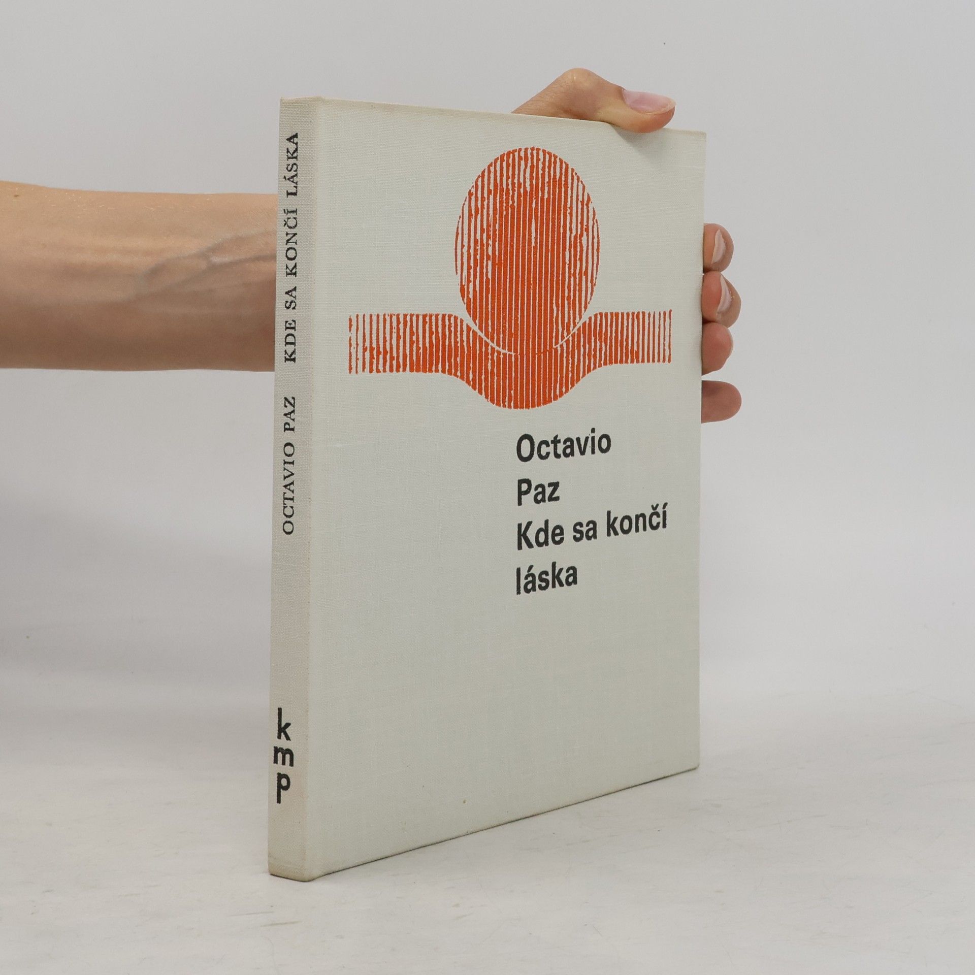 Octavio Paz Kde sa končí láska