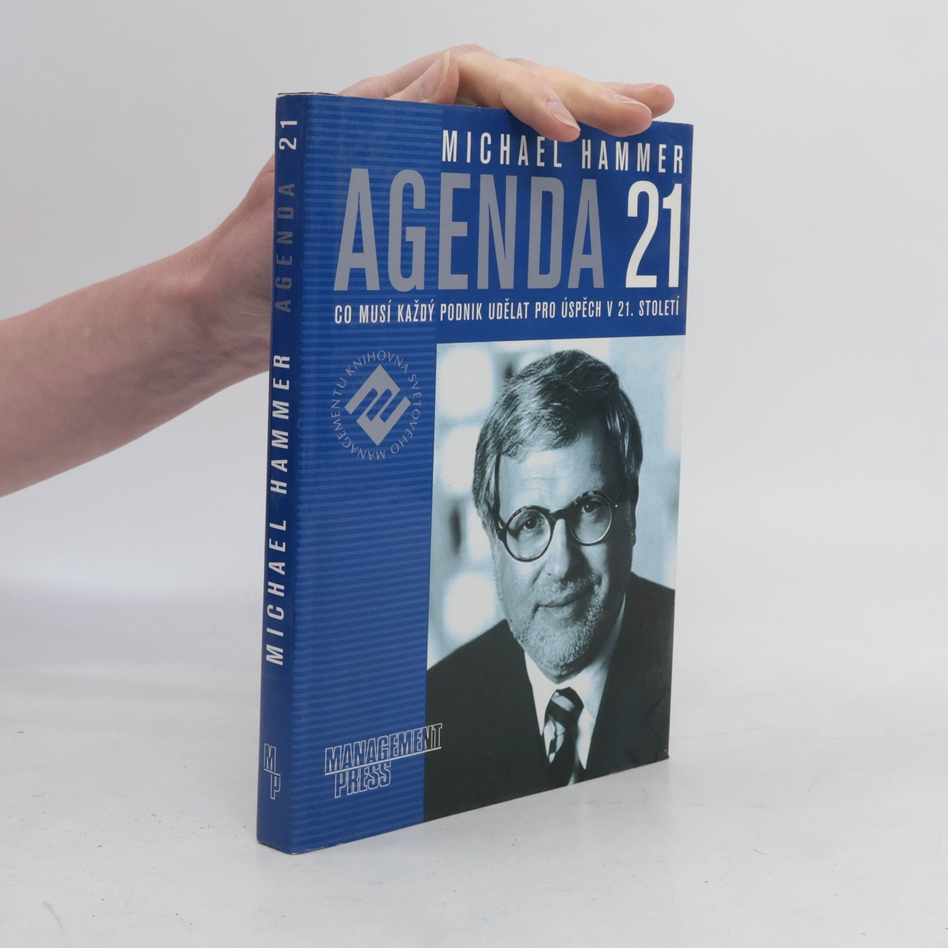 Michael Hammer Agenda 21 : co musí každý podnik udělat pro úspěch v 21. století