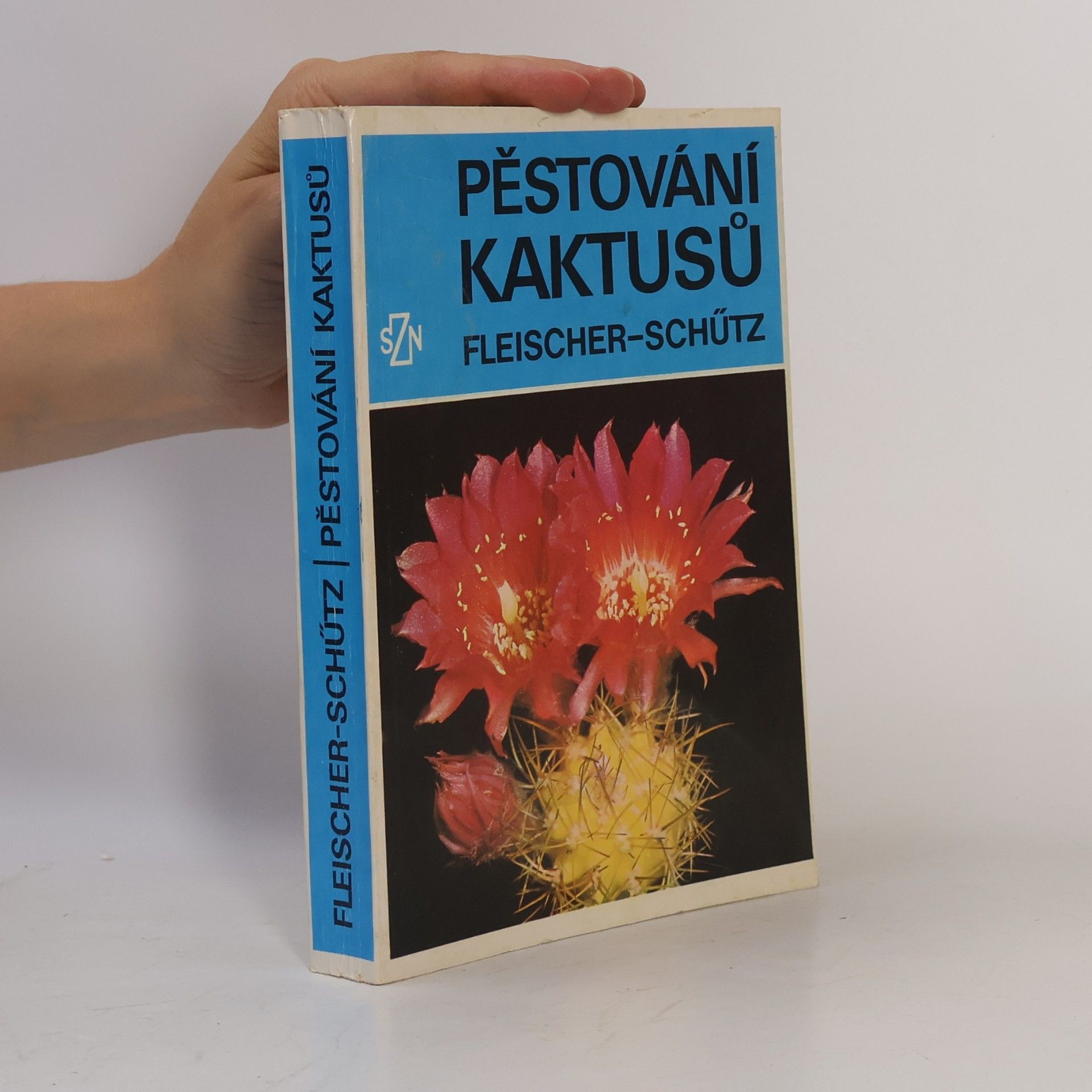 Bohumil Schütz Pěstování kaktusů
