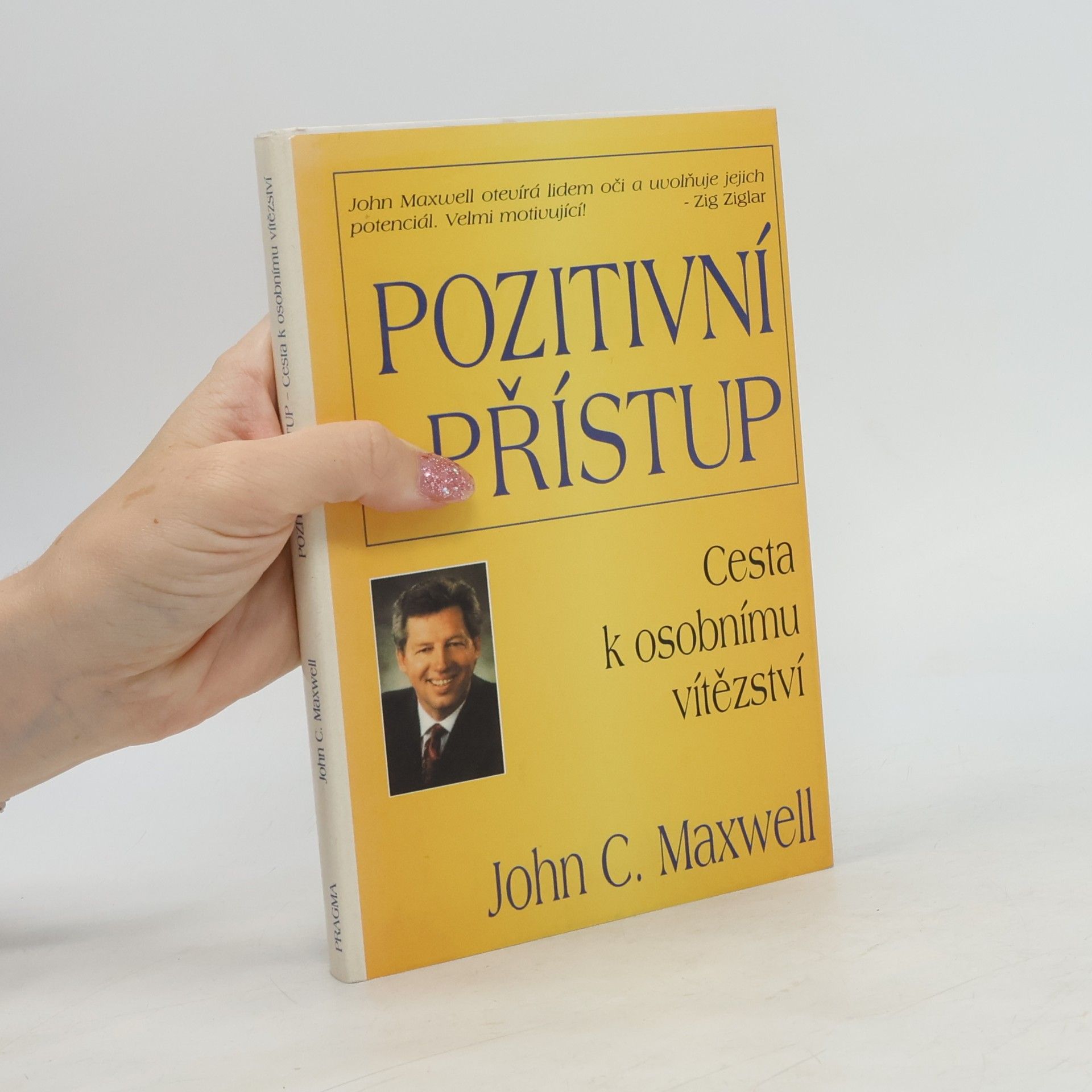 John C. Maxwell Pozitivní přístup. Cesta k osobnímu úspěchu
