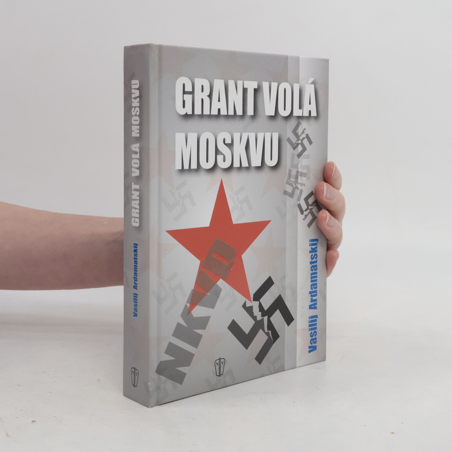 Vasilij Ivanovič Ardamatskij Grant volá Moskvu