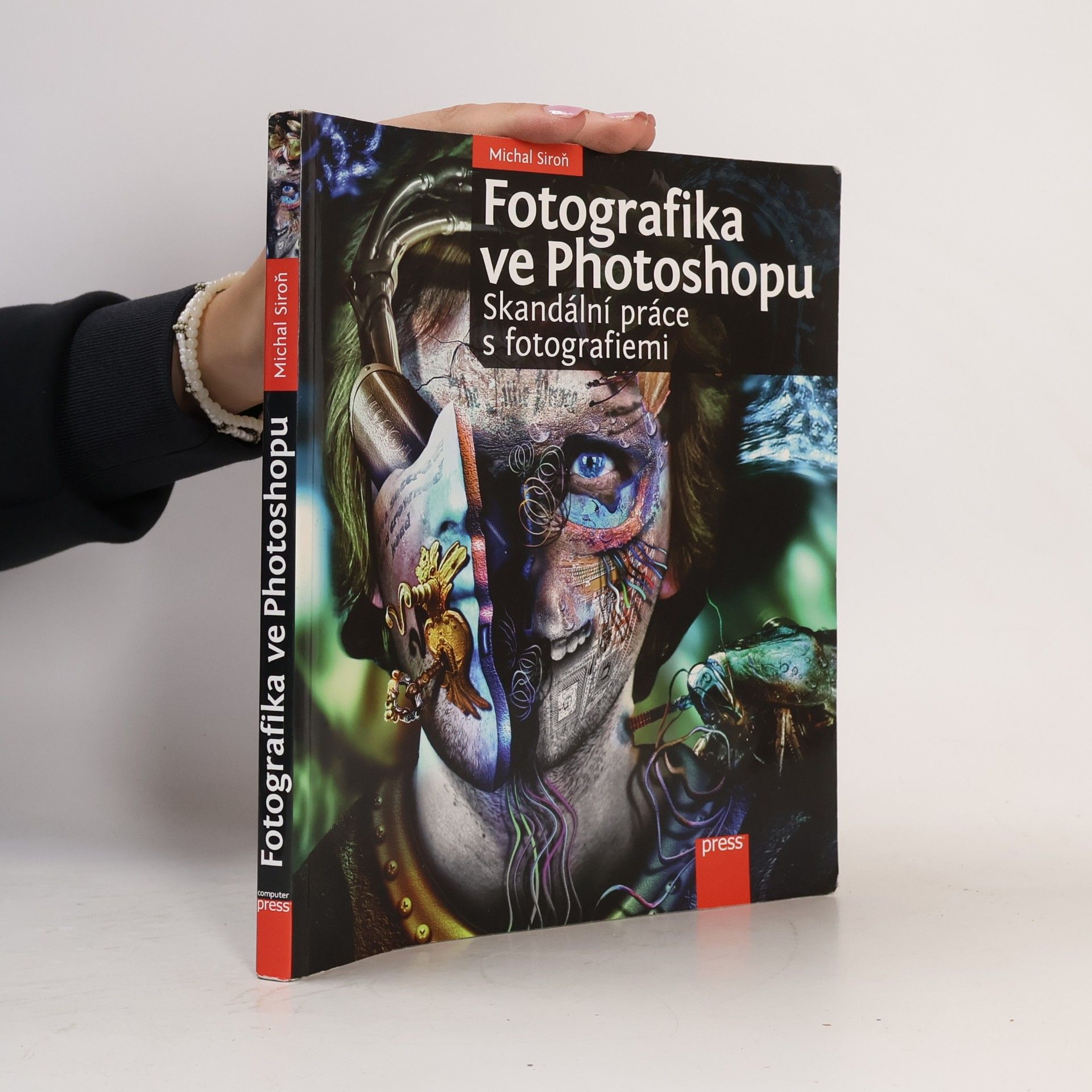 Michal Siroň Fotografika ve Photoshopu : skandální práce s fotografiemi