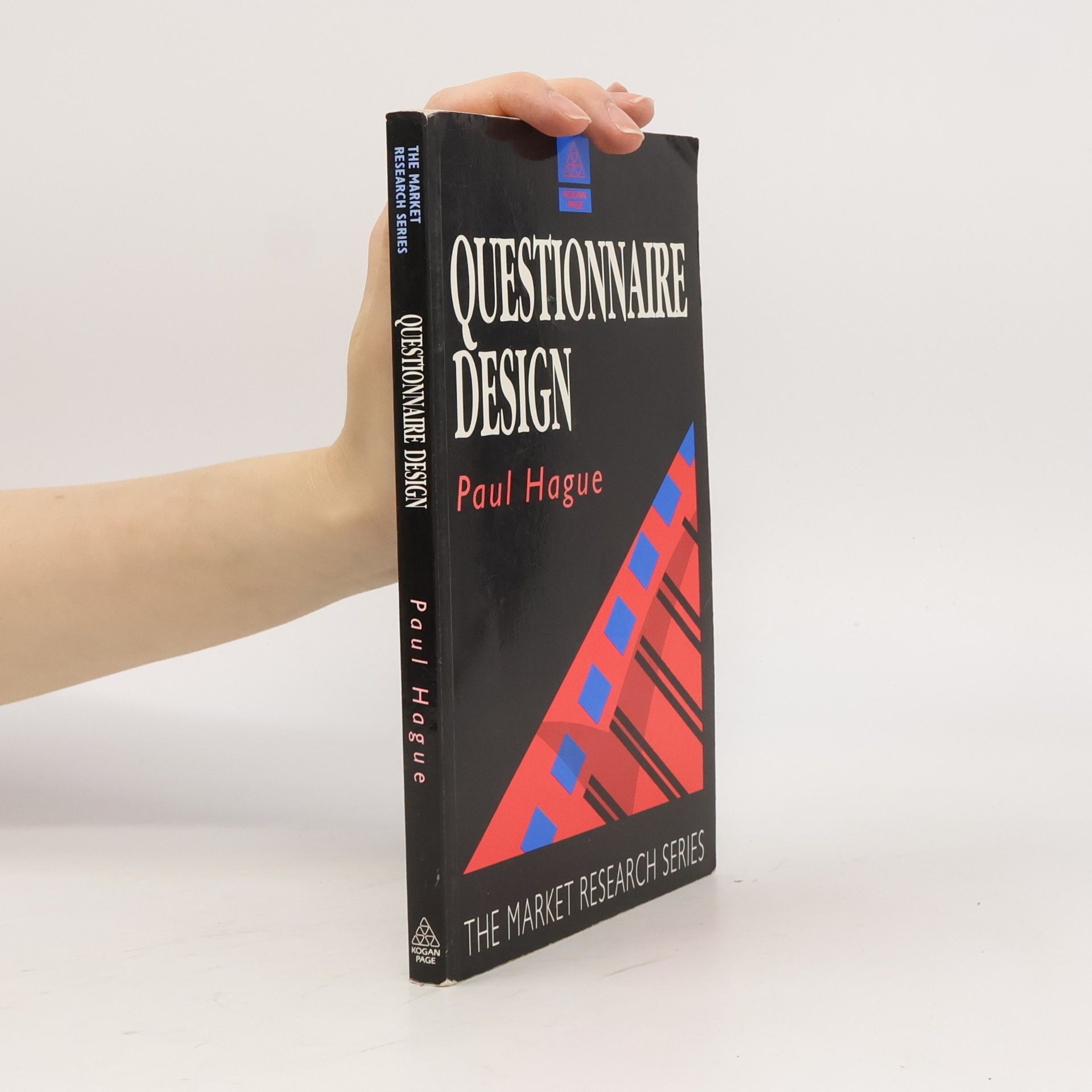 Paul N. Hague The Market Research Series: Questionnaire Design