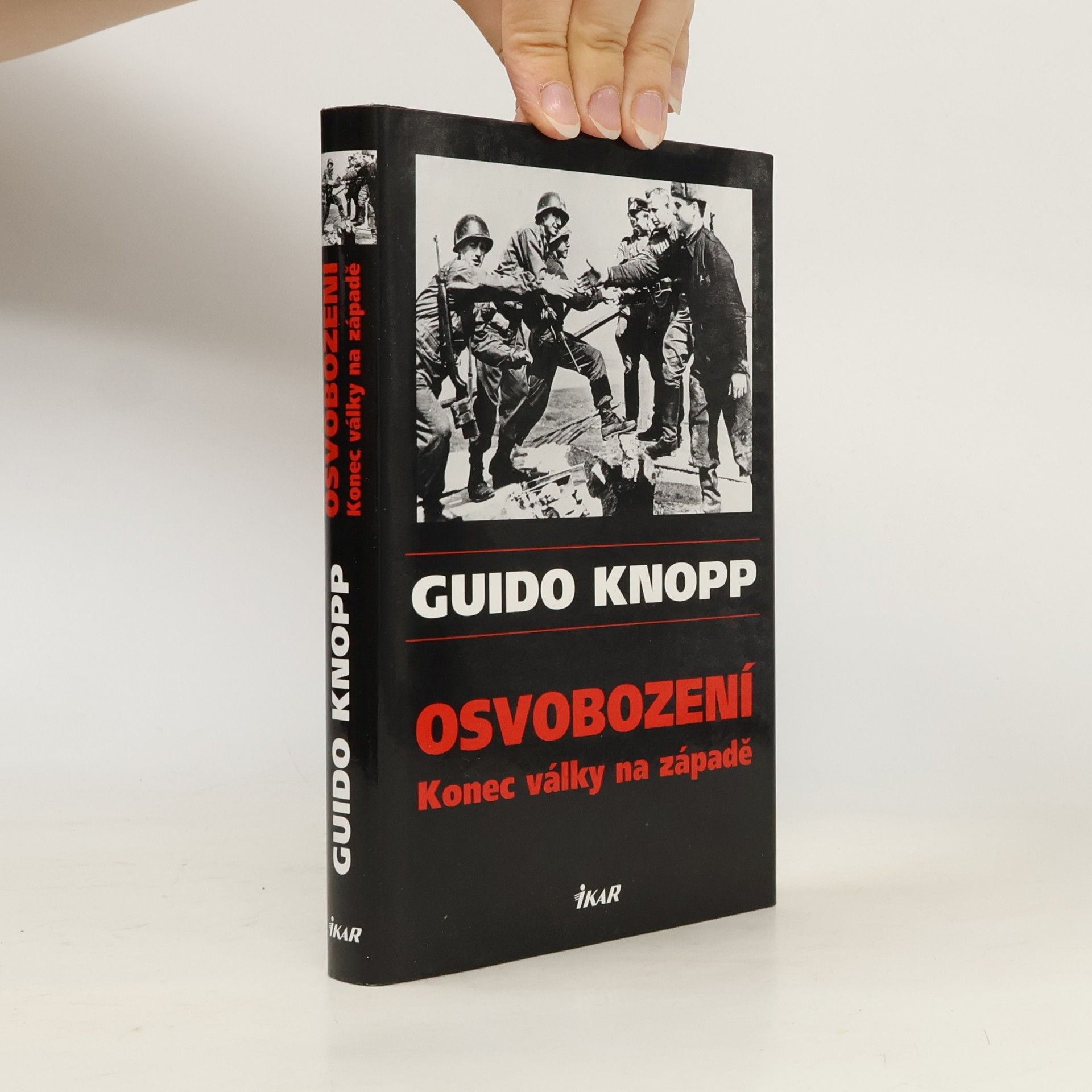 Guido Knopp Osvobození. Konec války na západě