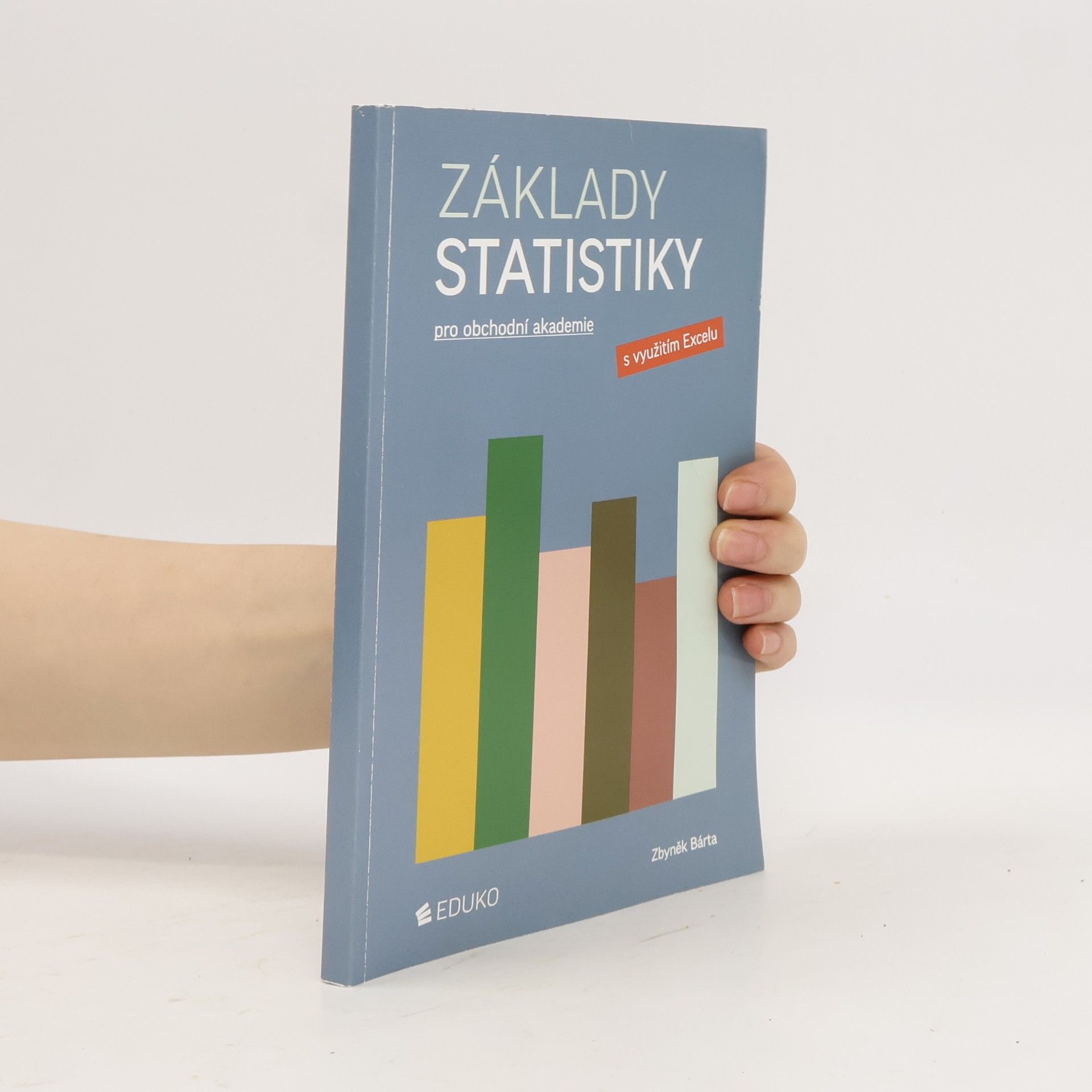 Zbyněk Bárta Základy statistiky : pro obchodní akademie s využitím Excelu