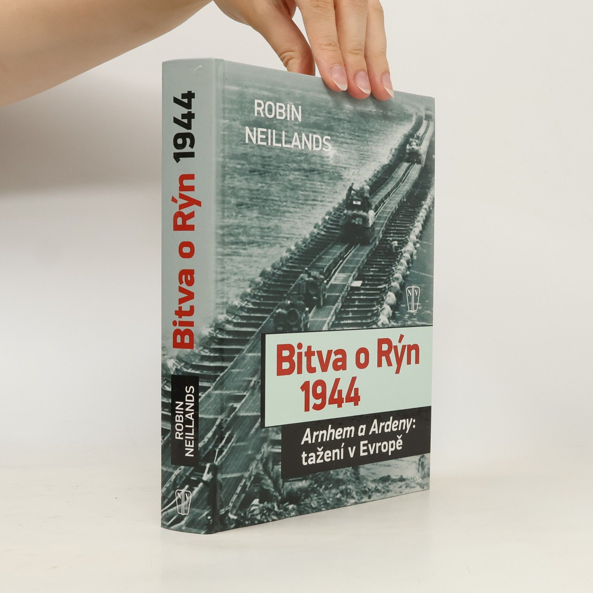 Robin Neillands Bitva o Rýn 1944
