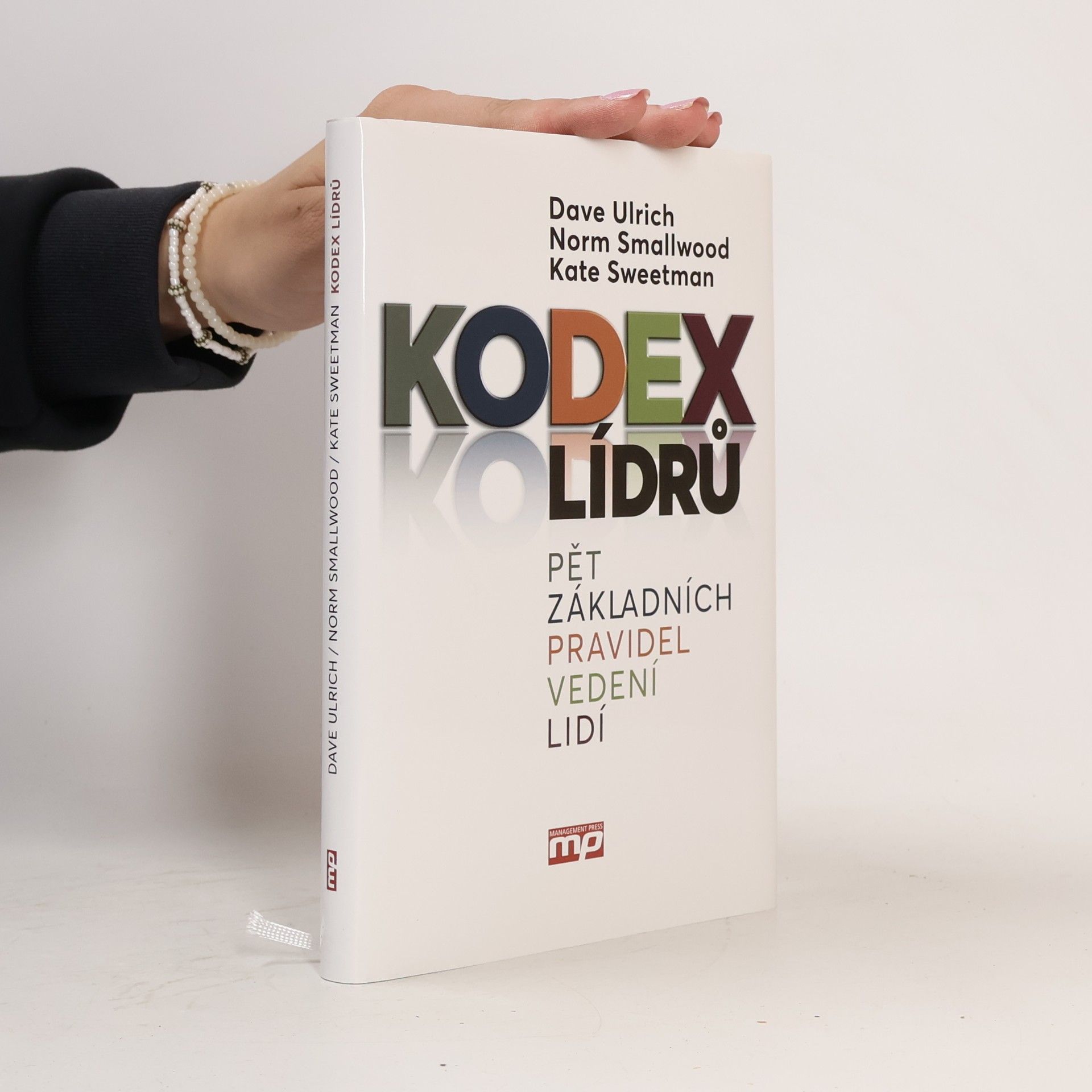W. Norman Smallwood Kodex lídrů : pět základních pravidel vedení lidí