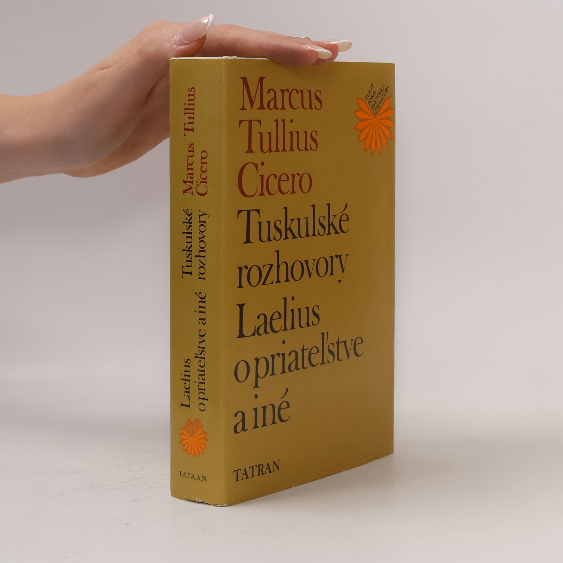 Marcus Tullius Cicero Tuskulské rozhovory. Laelius o priateľstve a iné.