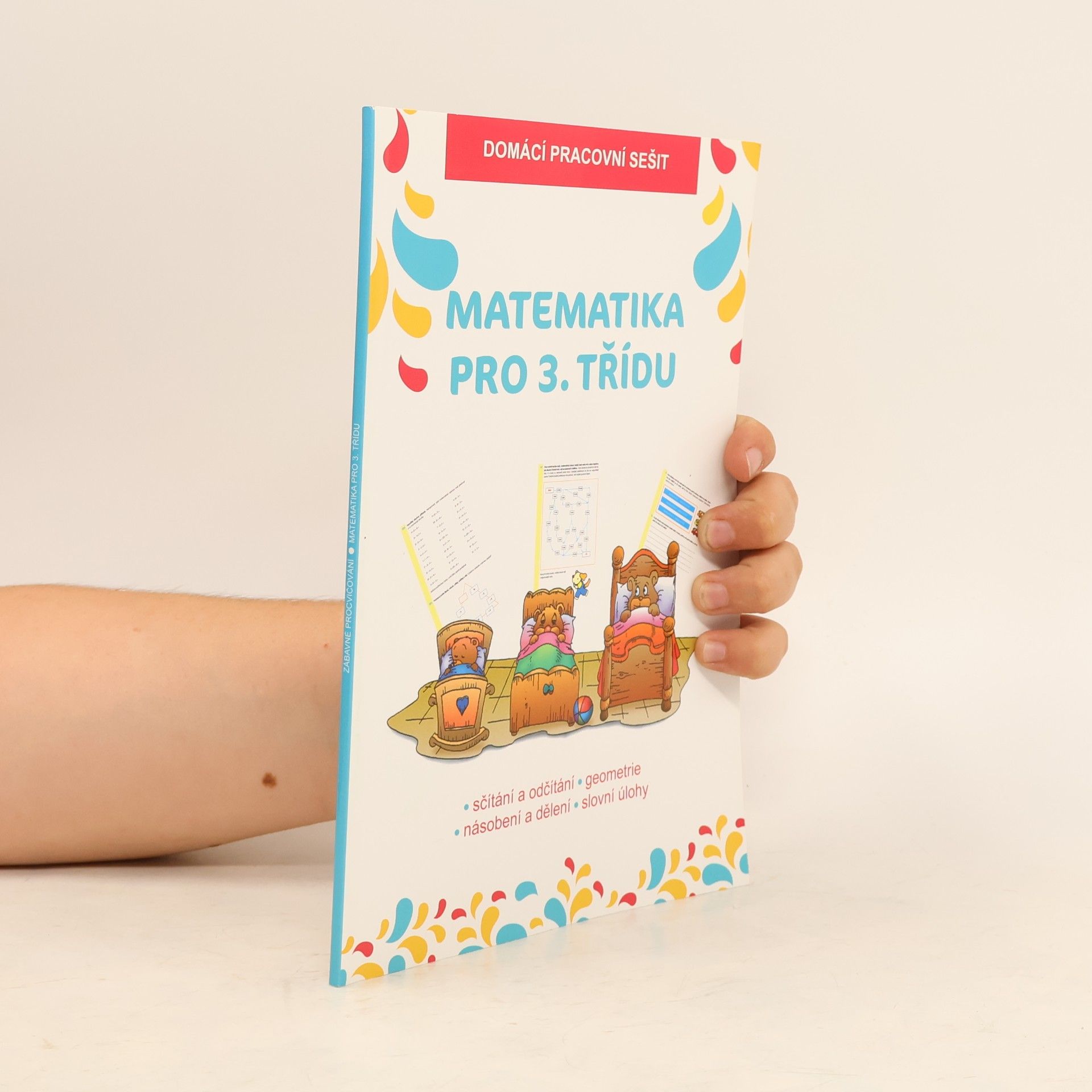 Michaela Beck Matematika pro 3. třídu : domácí pracovní sešit : zábavné procvičování : sčítání a odčítání, násobení a dělení, geometrie, slovní úlohy