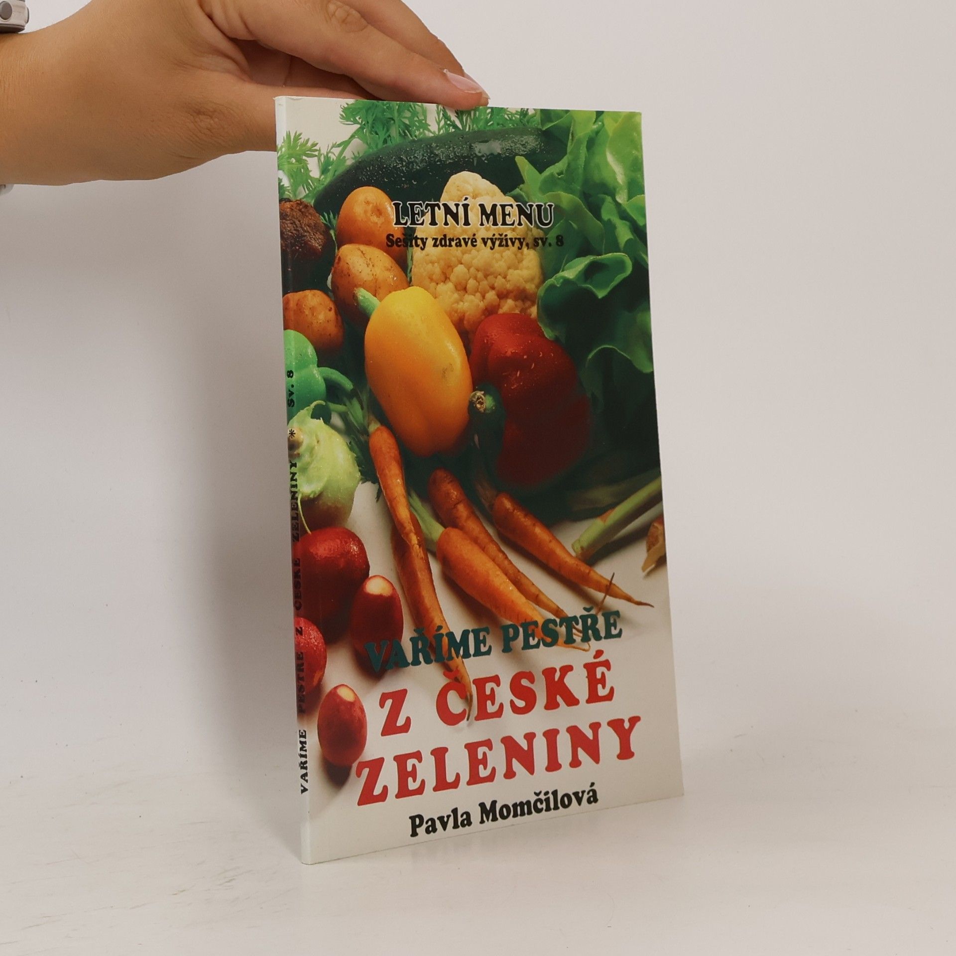 Vaříme pestře z české zeleniny 1. díl. Letní menu