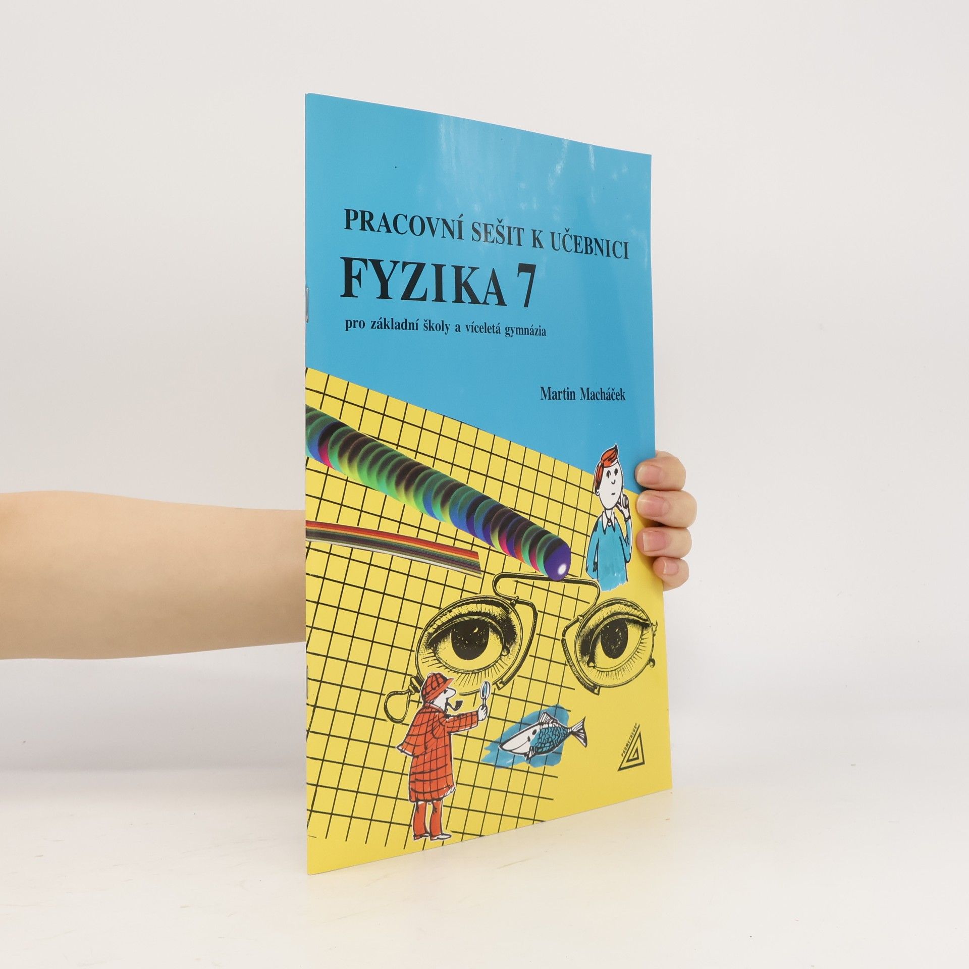 Pracovní sešit k učebnici Fyzika 7 pro základní školy a víceletá gymnázia