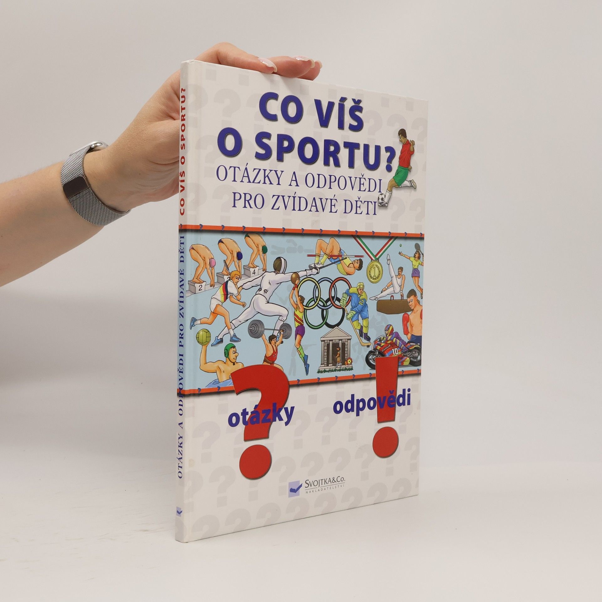 Ivana Hrdličková Co víš o sportu? Otázky a odpovědi pro zvídavé děti