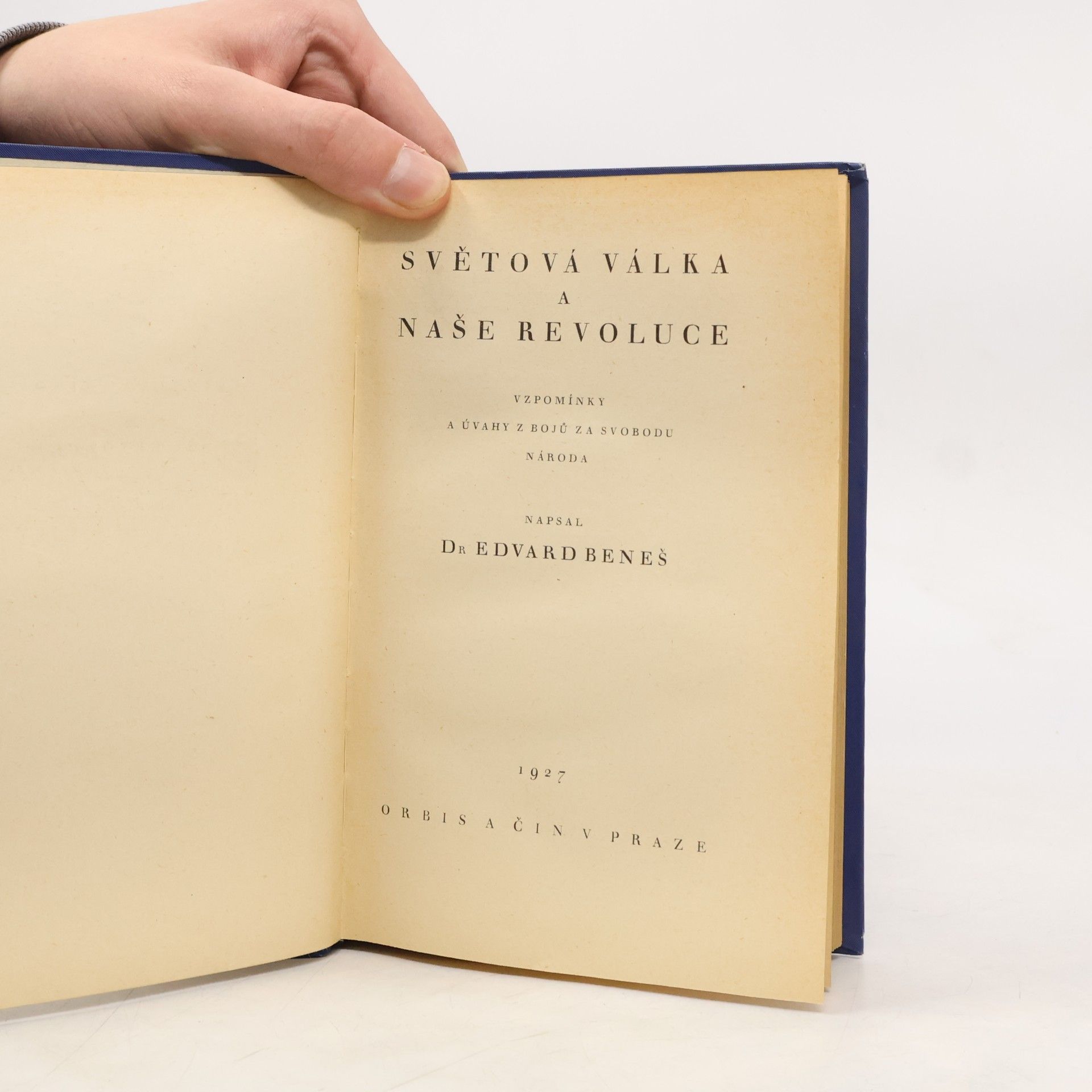 Edvard Beneš Světová válka a naše revoluce I