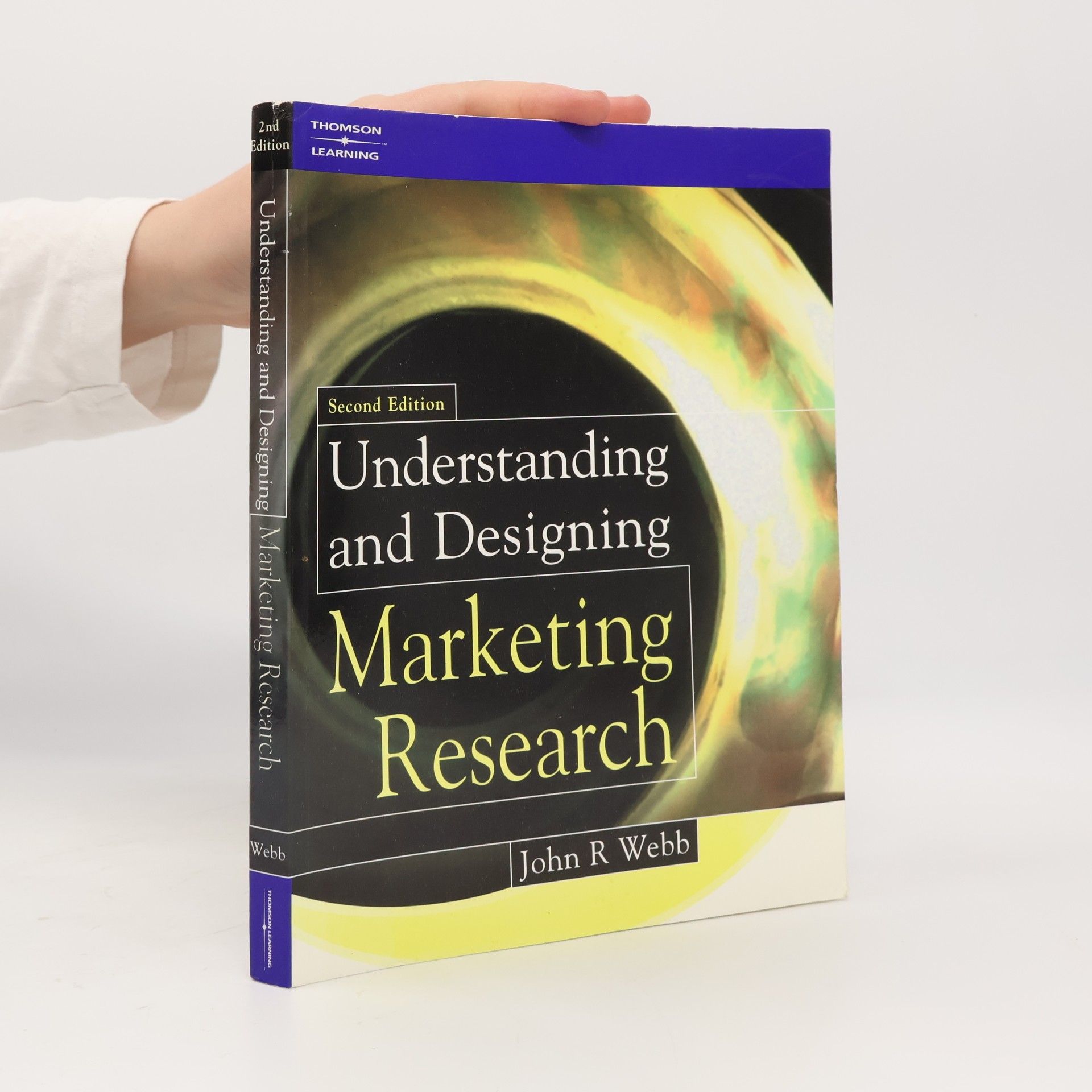 John R. Webb Understanding and Designing Marketing Research - Second Edition