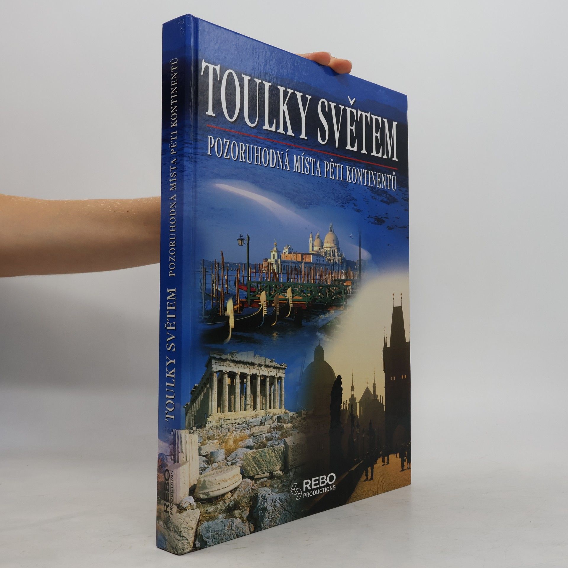 Autorenkollektiv Toulky světem: Pozoruhodná místa pěti kontinentů