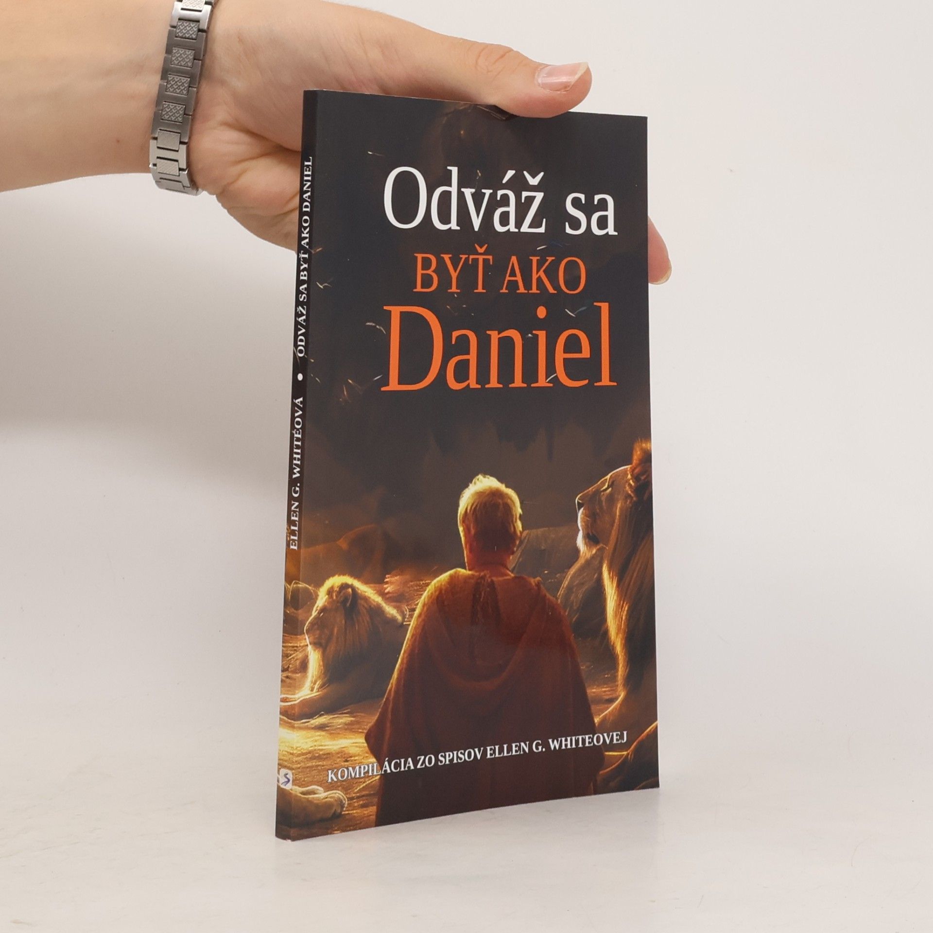 Ellen G. Whiteová Odváž sa byť ako Daniel