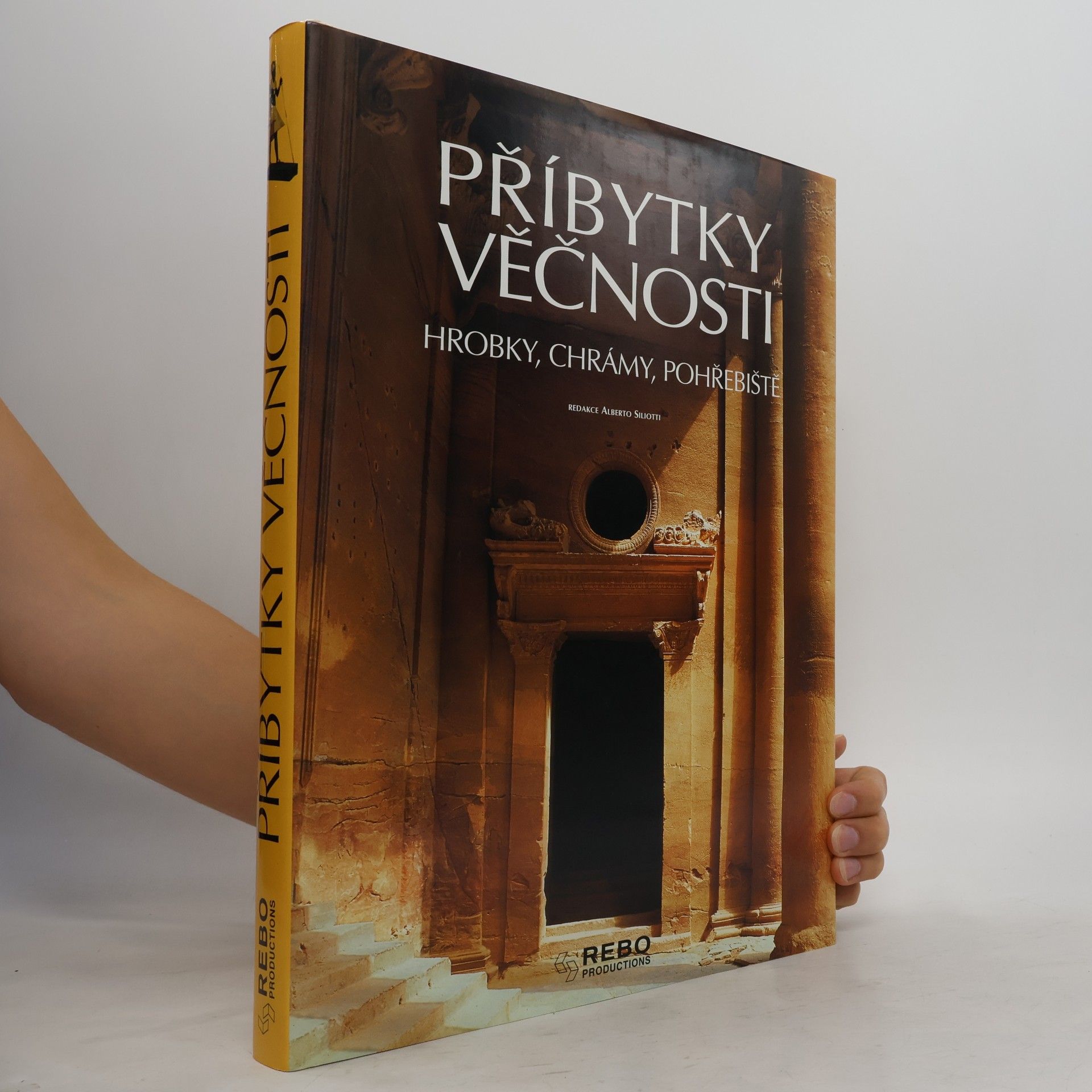 Alberto Siliotti Příbytky věčnosti. Hrobky, chrámy, pohřebiště