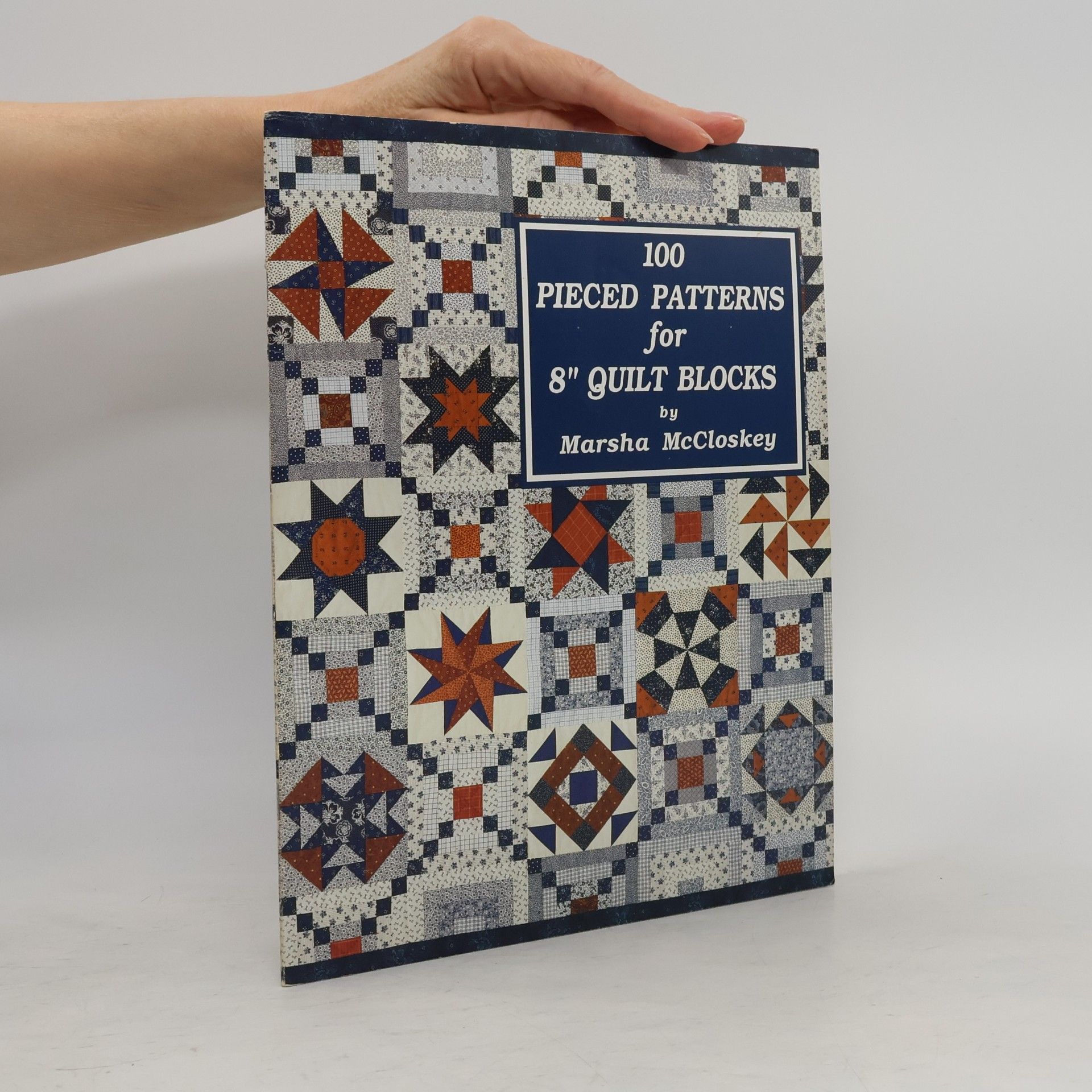 One Hundred Pieced Patterns for Eight Inch Quilt Blocks