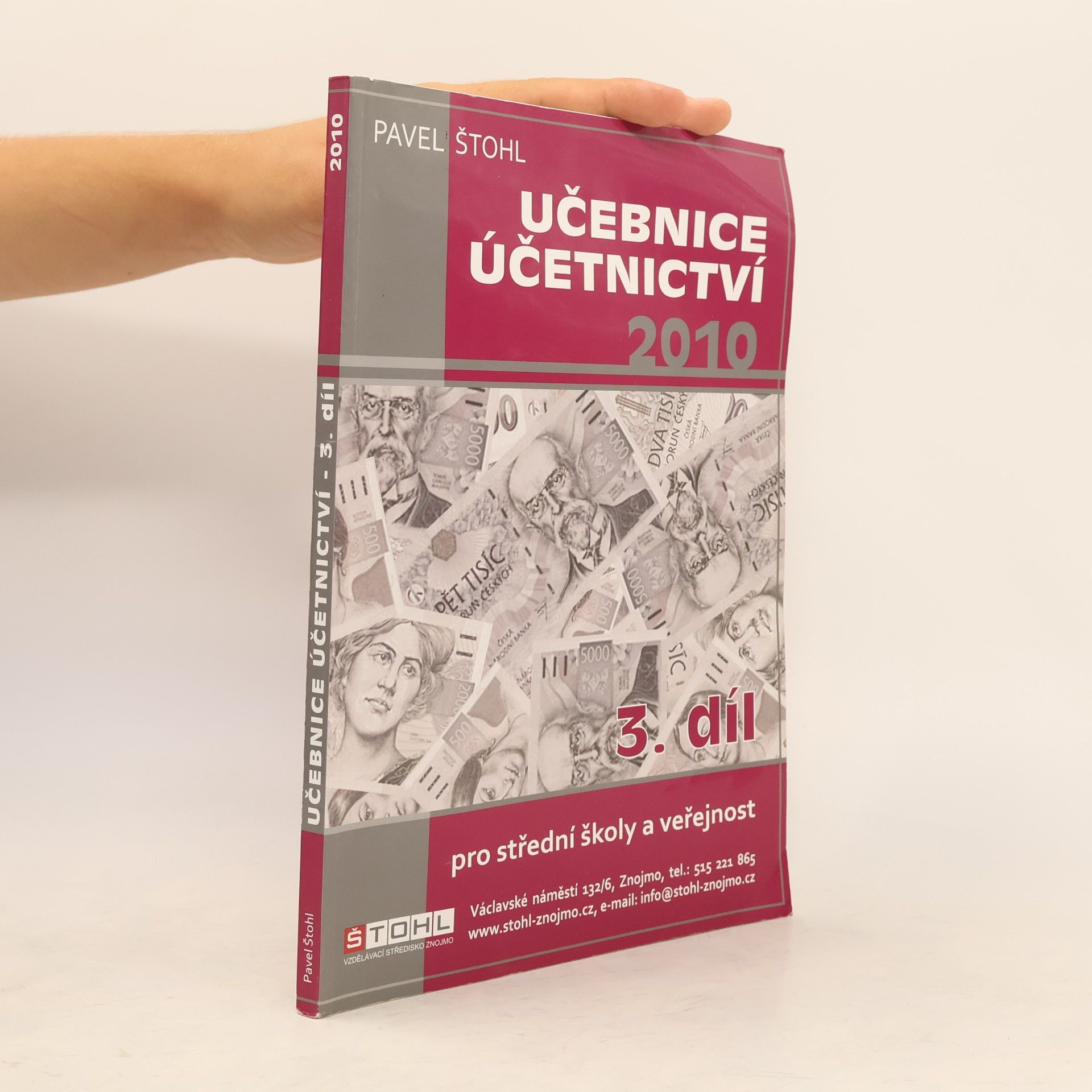 Pavel Štohl Učebnice Účetnictví 2010 : pro střední školy a pro veřejnost