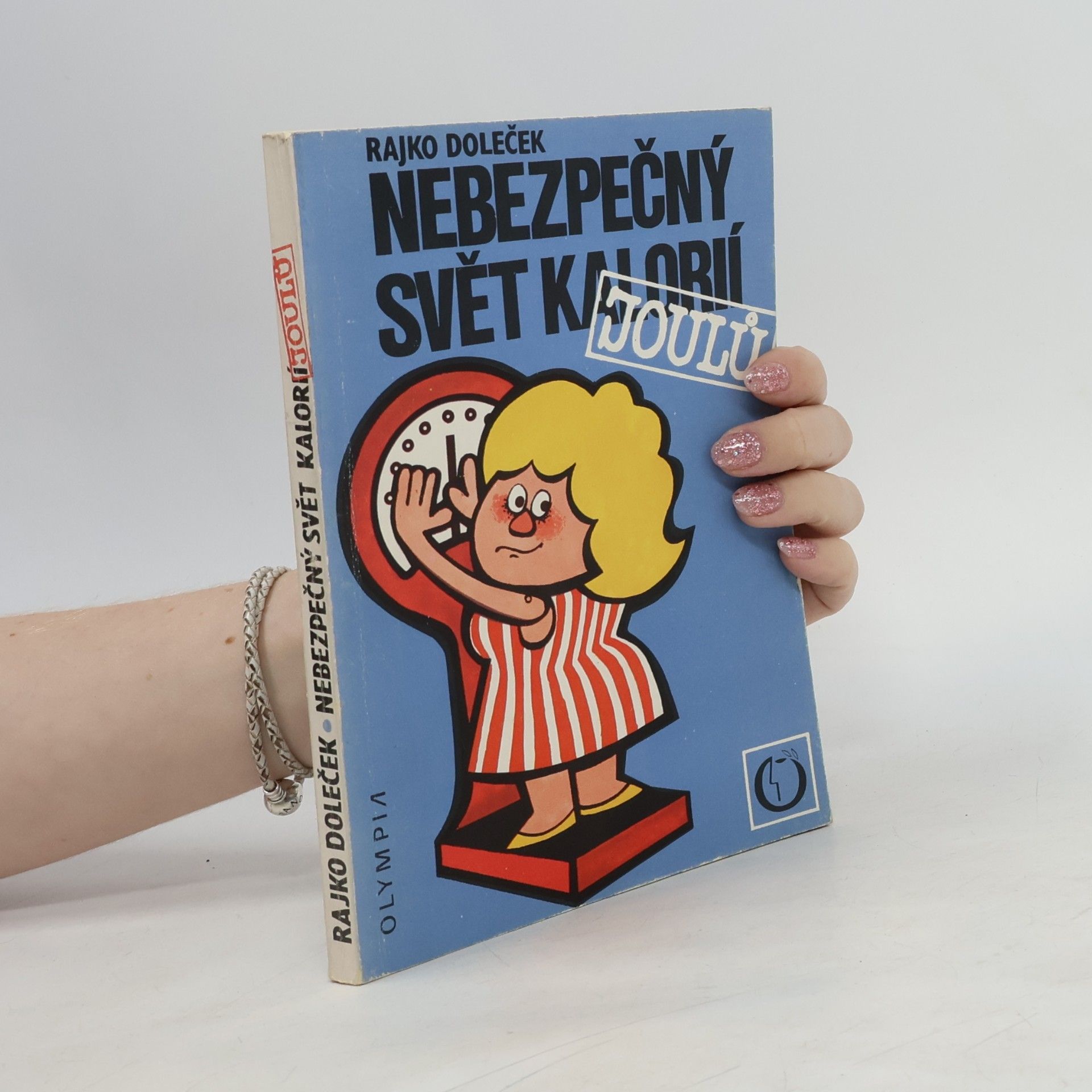 Rajko Doleček Nebezpečný svět kalorií - joulů