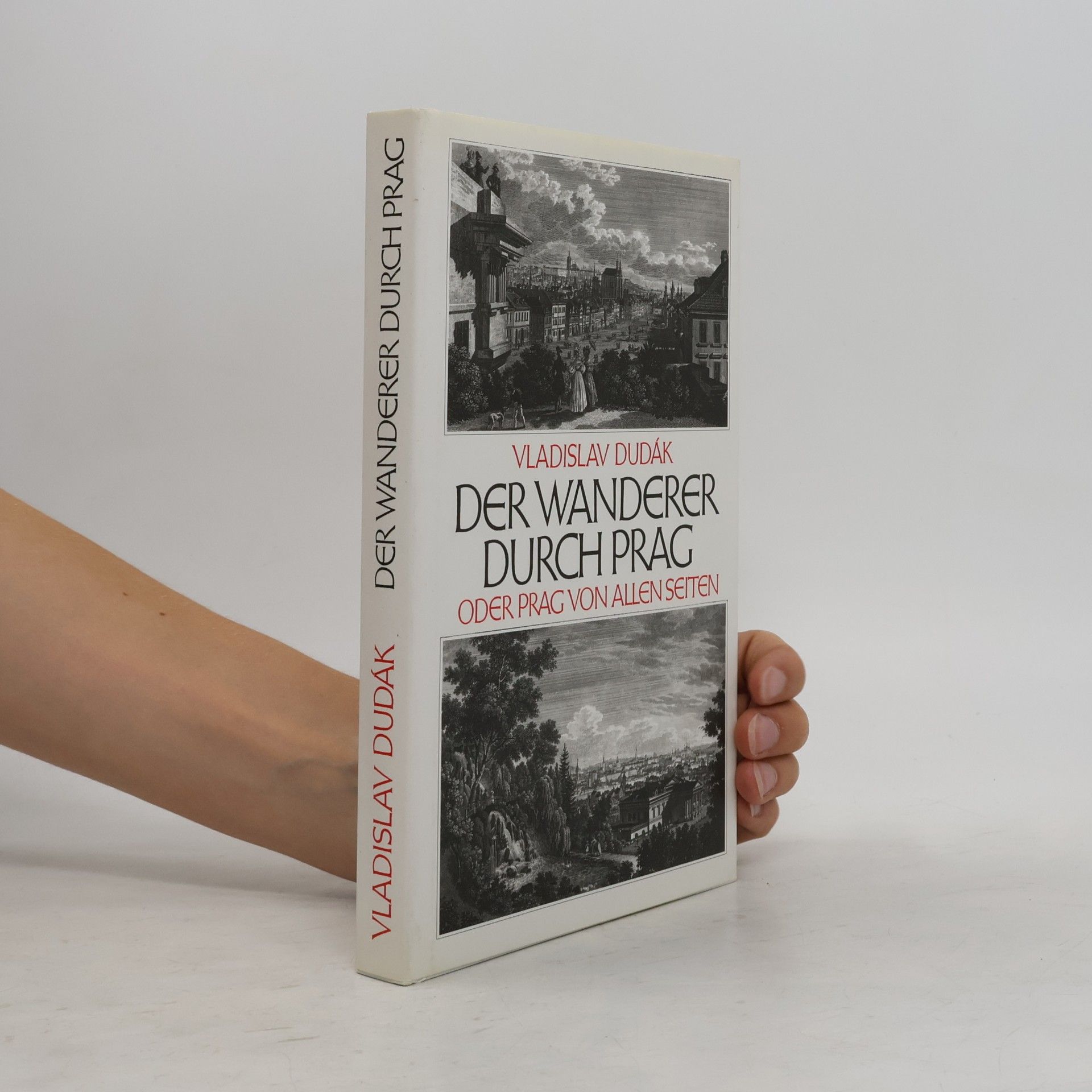 Vincenc Morstadt Der Wanderer durch Prag, oder, Prag von allen Seiten