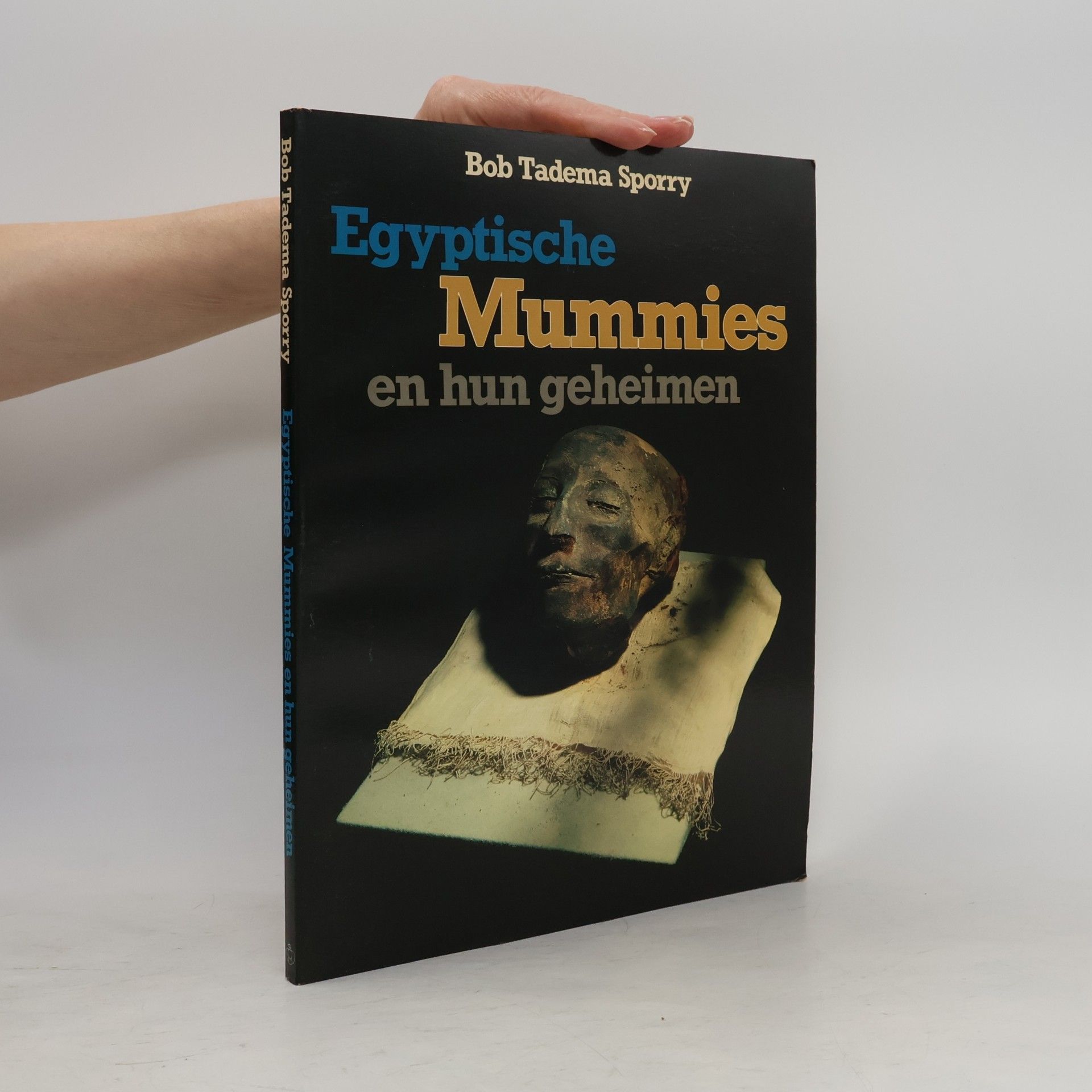 Bob Tadema-Sporry Egyptische mummies en hun geheimen