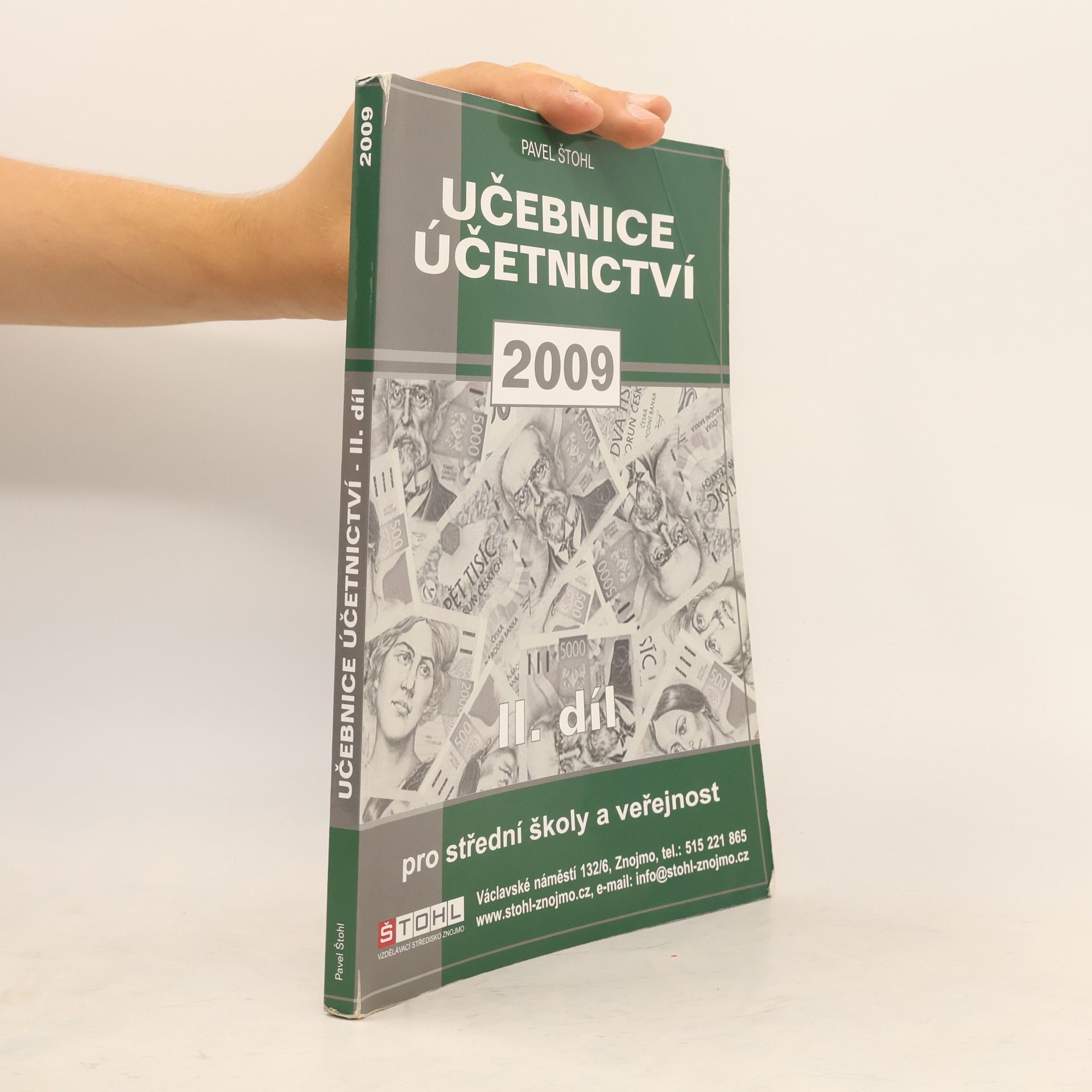 Pavel Štohl Učebnice účetnictví 2009 : pro střední školy a pro veřejnost. 2. díl