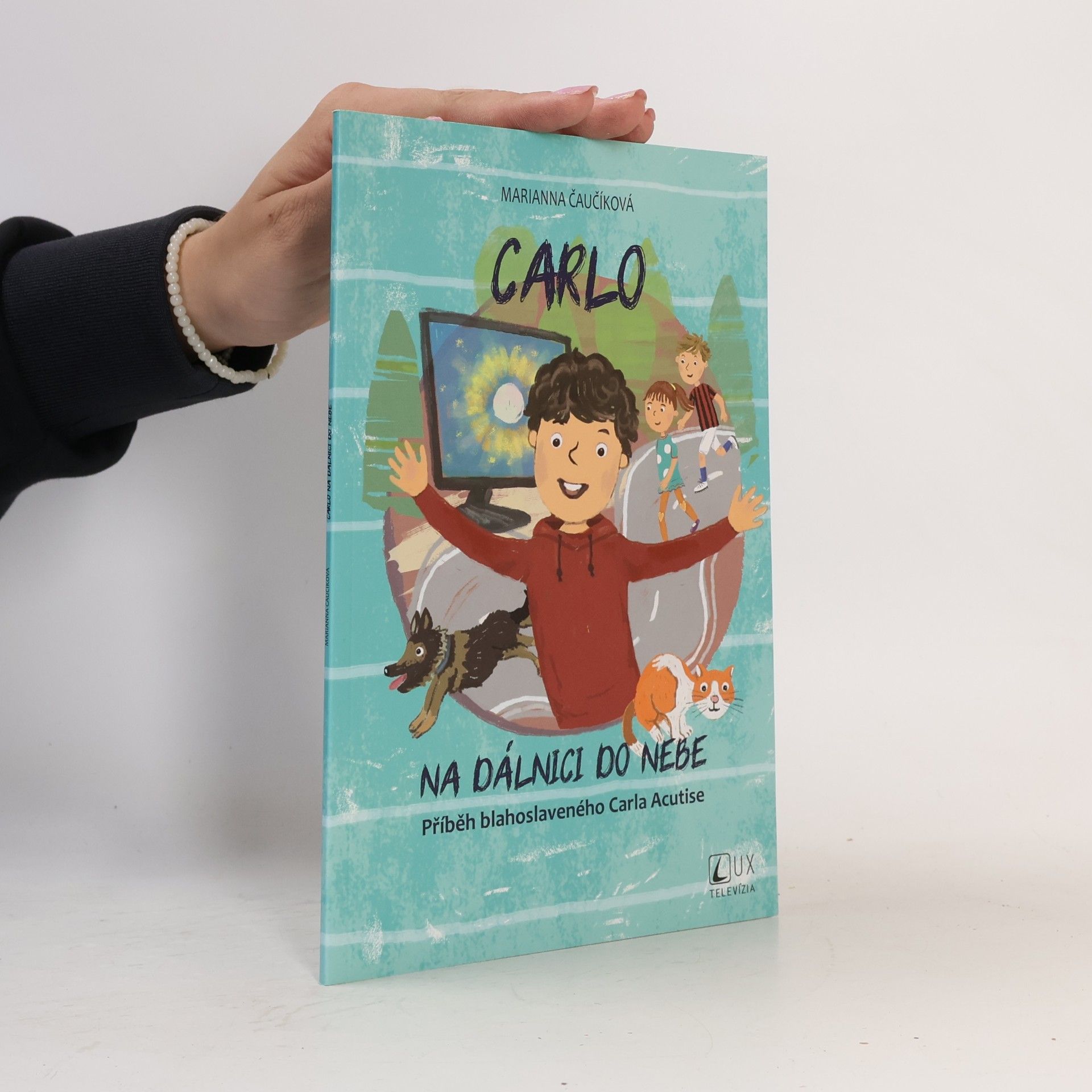 Carlo na dálnici do nebe : příběh blahoslaveného Carla Acutise