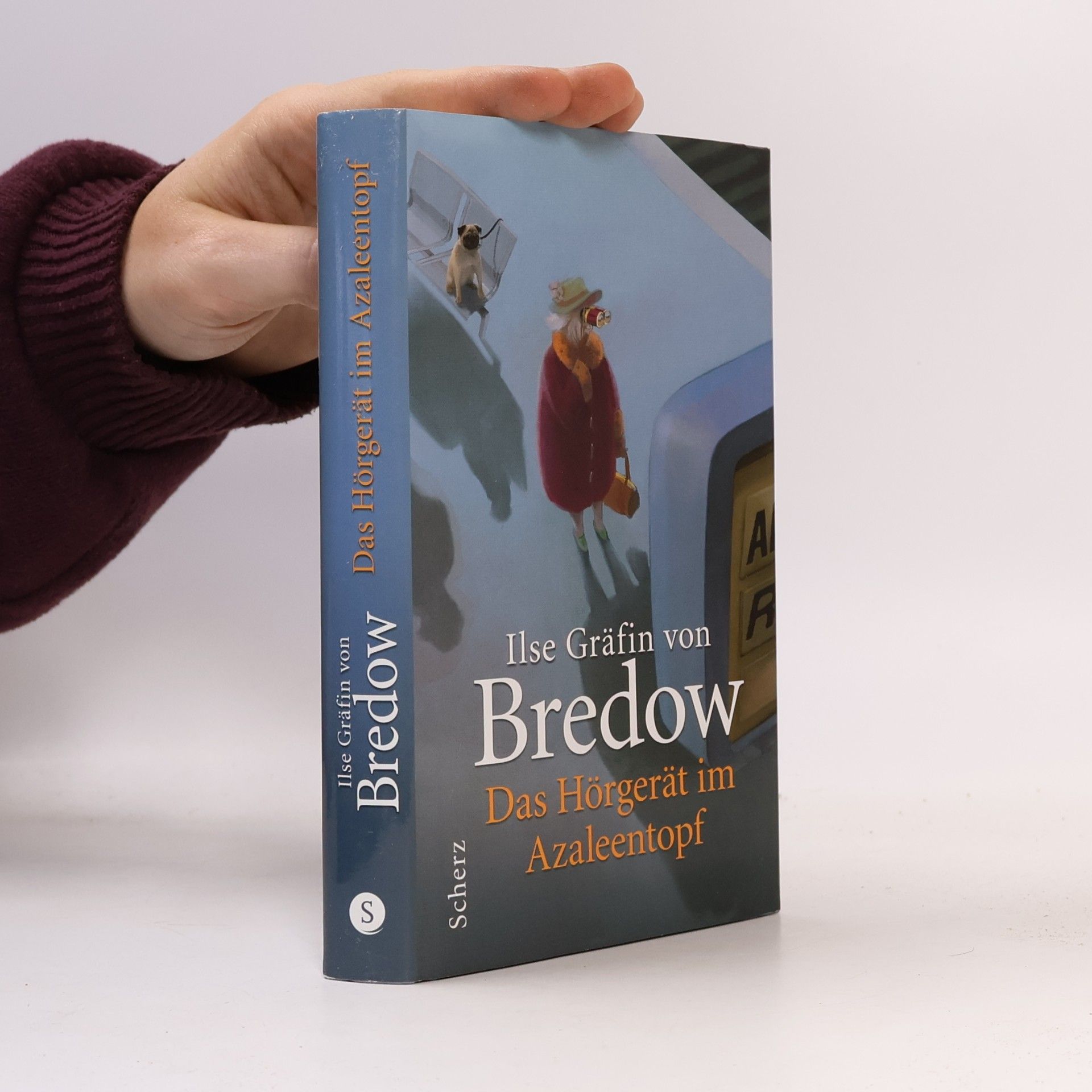 Ilse Gräffin von Bredow  Das Hörgerät im Azaleentopf