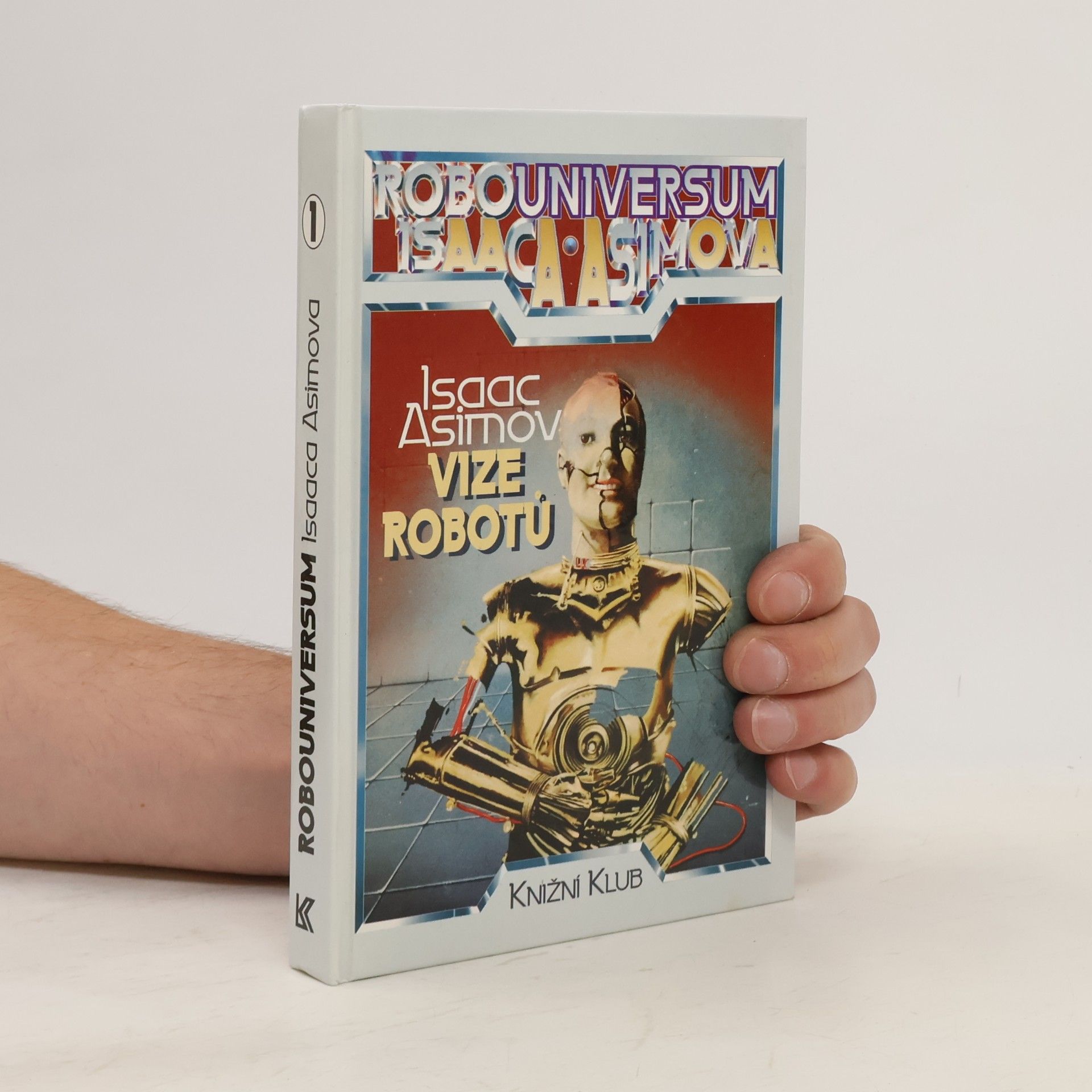 Isaac Asimov Robouniversum Isaaca Asimova, Vize robotů. 1.