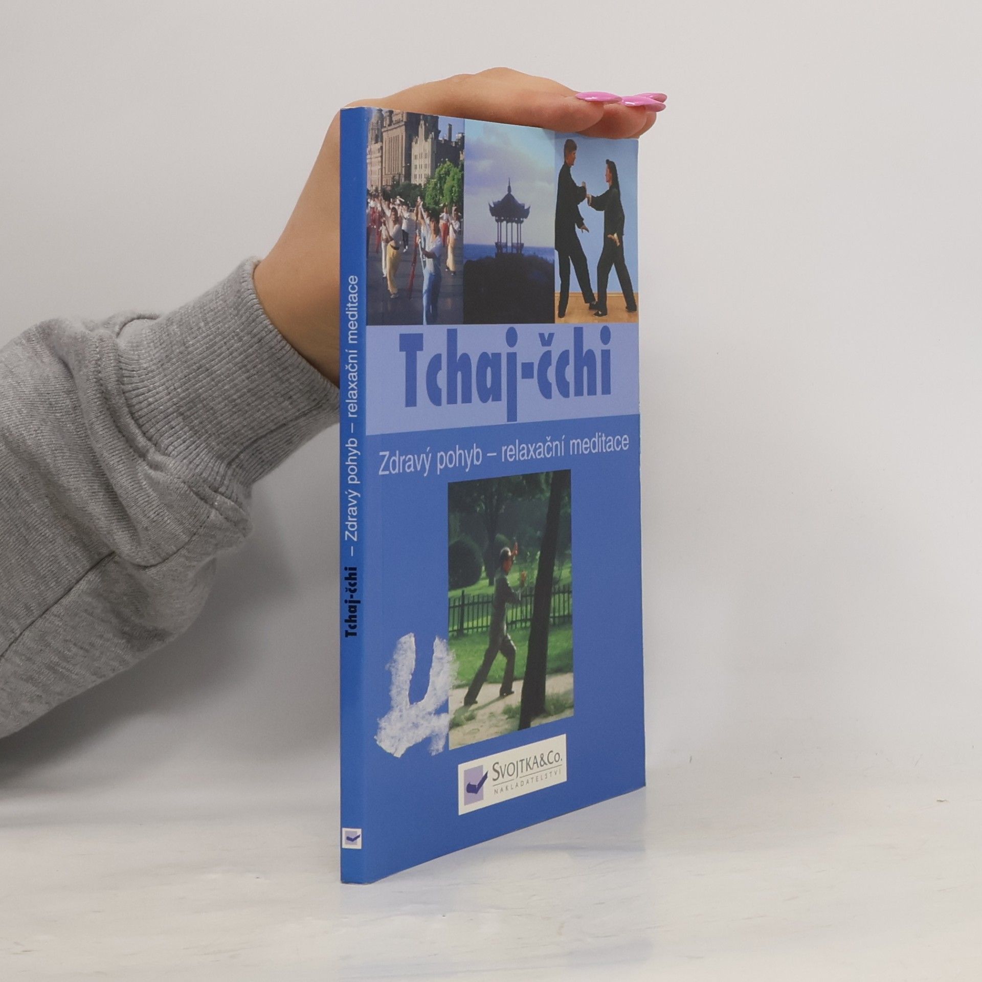 Kolektív autorov Tchaj-čchi : zdravý pohyb - relaxační meditace