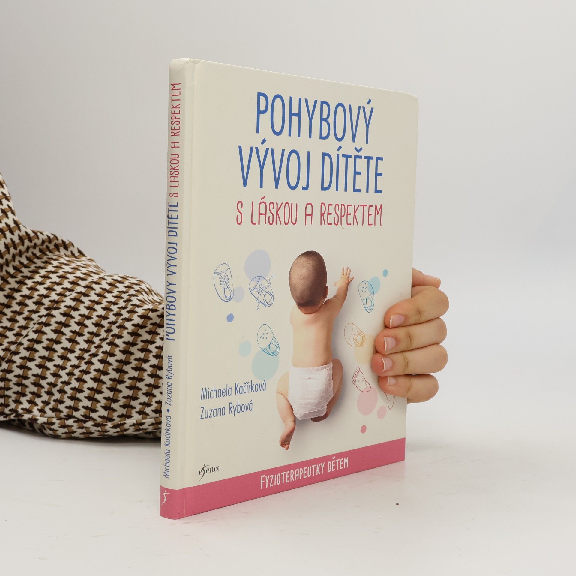 Zuzana Rybová Pohybový vývoj dítěte s láskou a respektem : fyzioterapeutky dětem